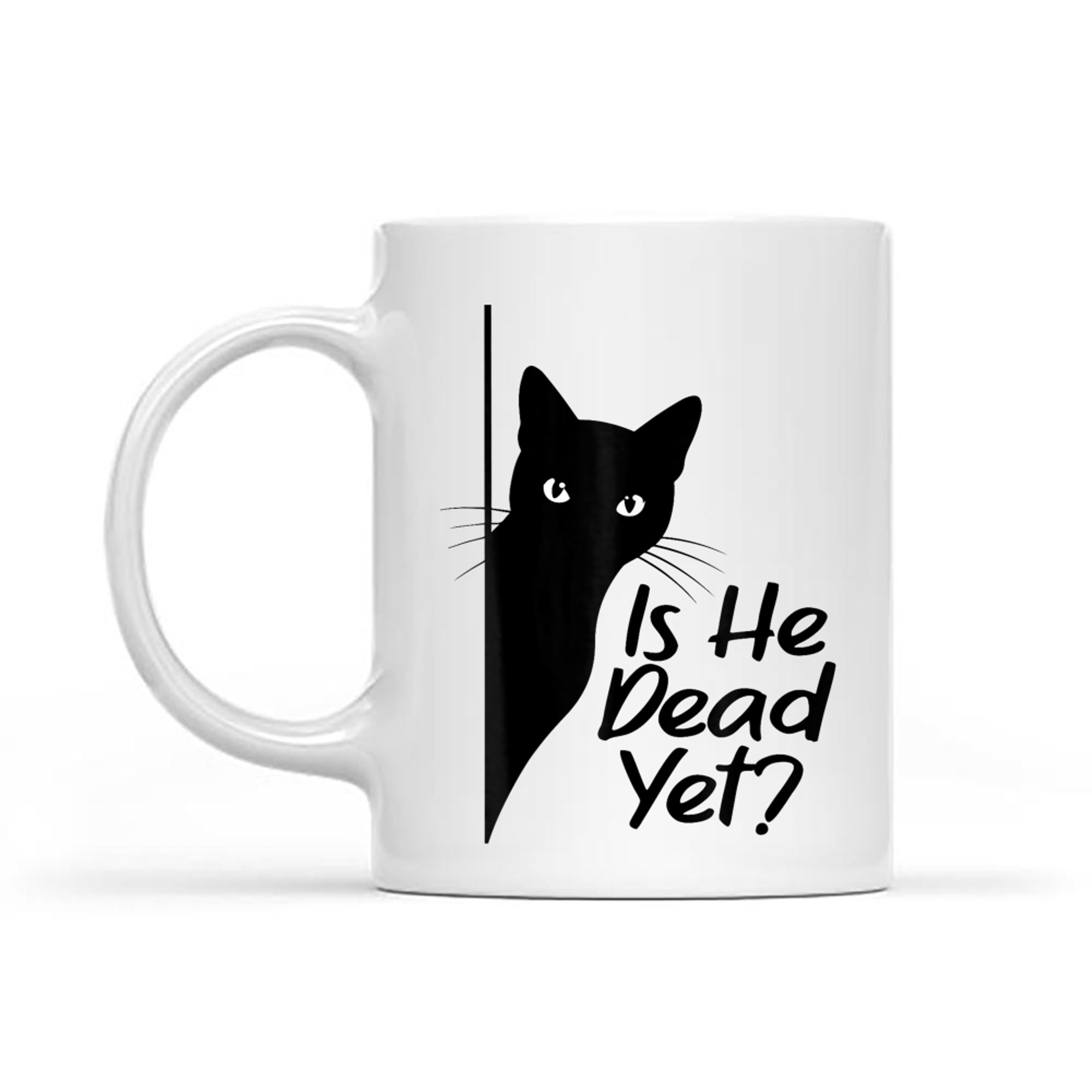 Is He Vintage Dead Yet  Funny Cat Dark Humor Cat Meme Mug