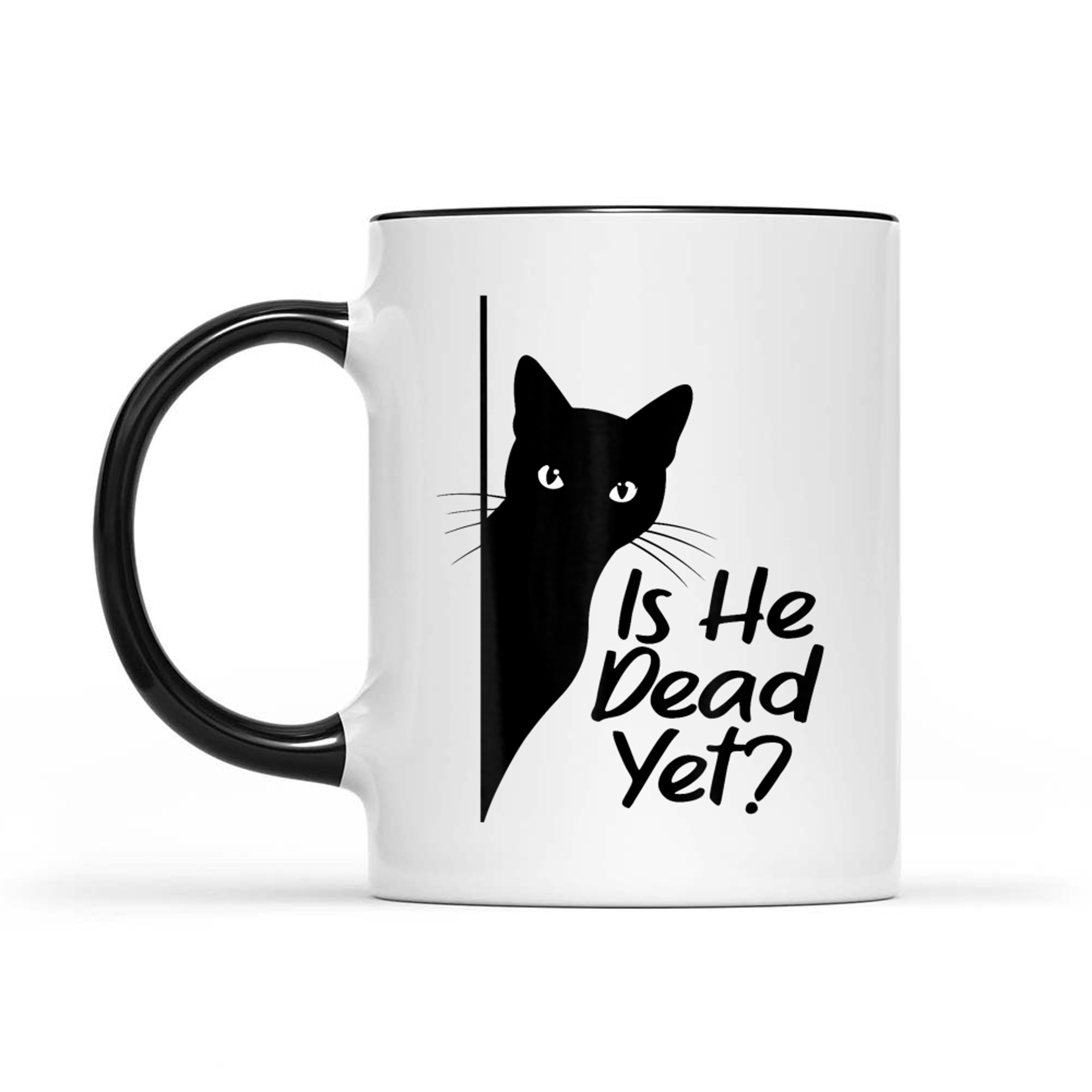Is He Vintage Dead Yet  Funny Cat Dark Humor Cat Meme Mug