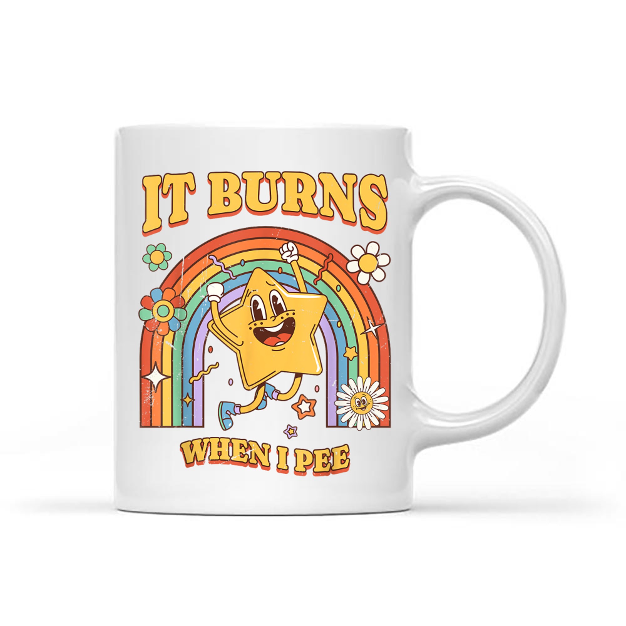 It Burns When I Pee Funny Saying Sarcastic Ironic Mug