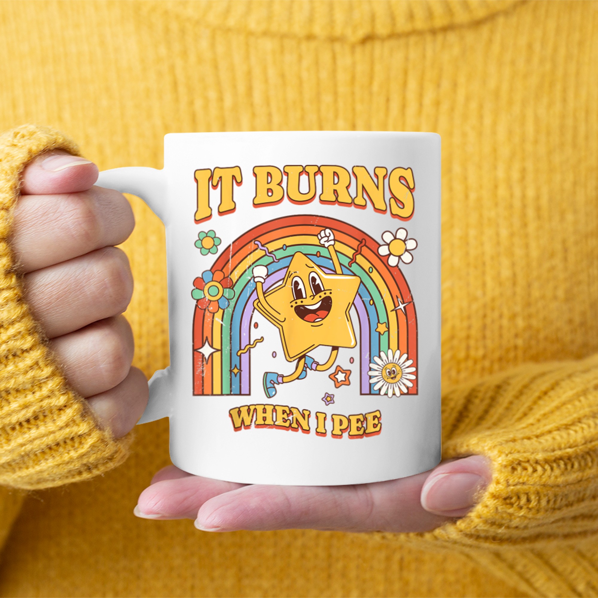 It Burns When I Pee Funny Saying Sarcastic Ironic Mug