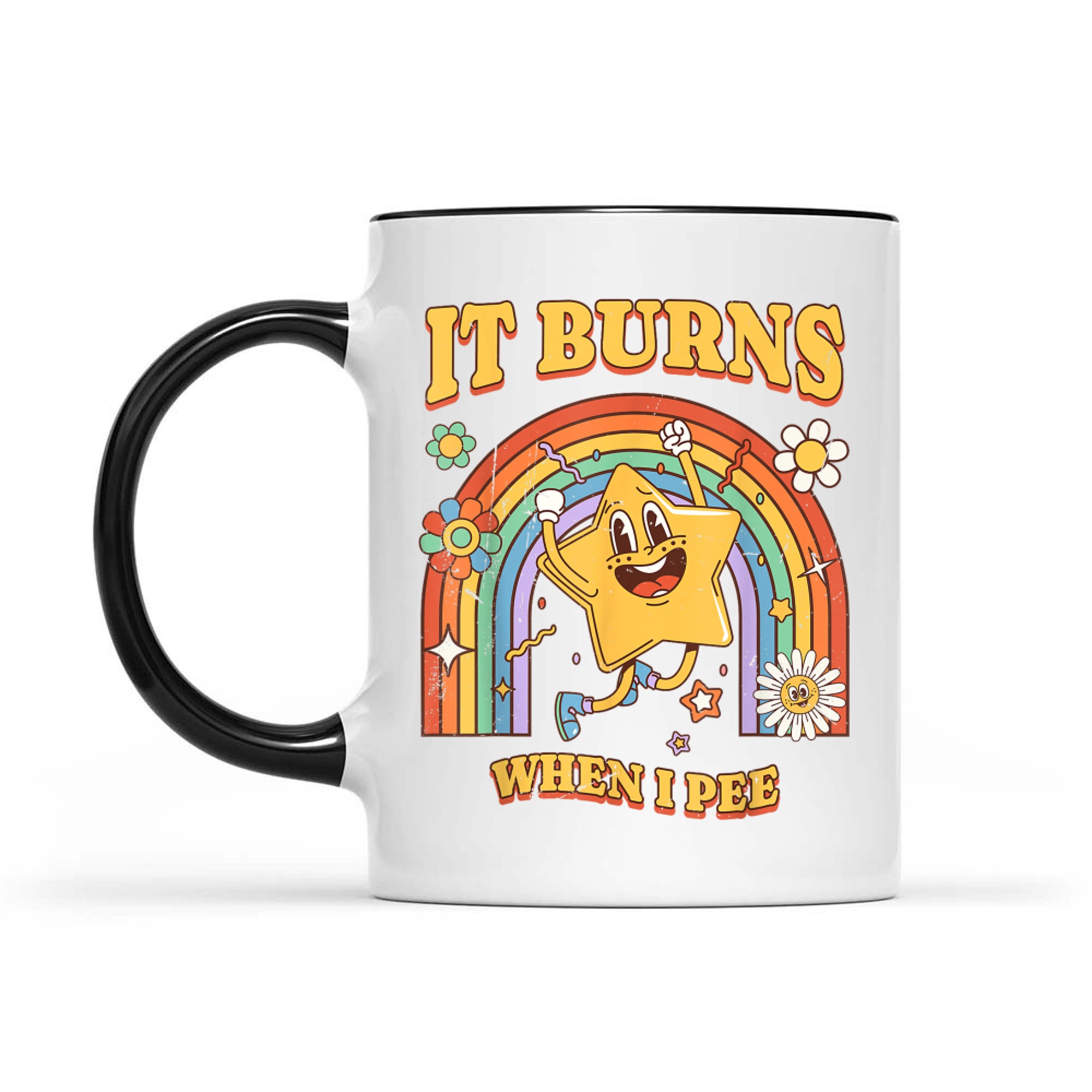 It Burns When I Pee Funny Saying Sarcastic Ironic Mug