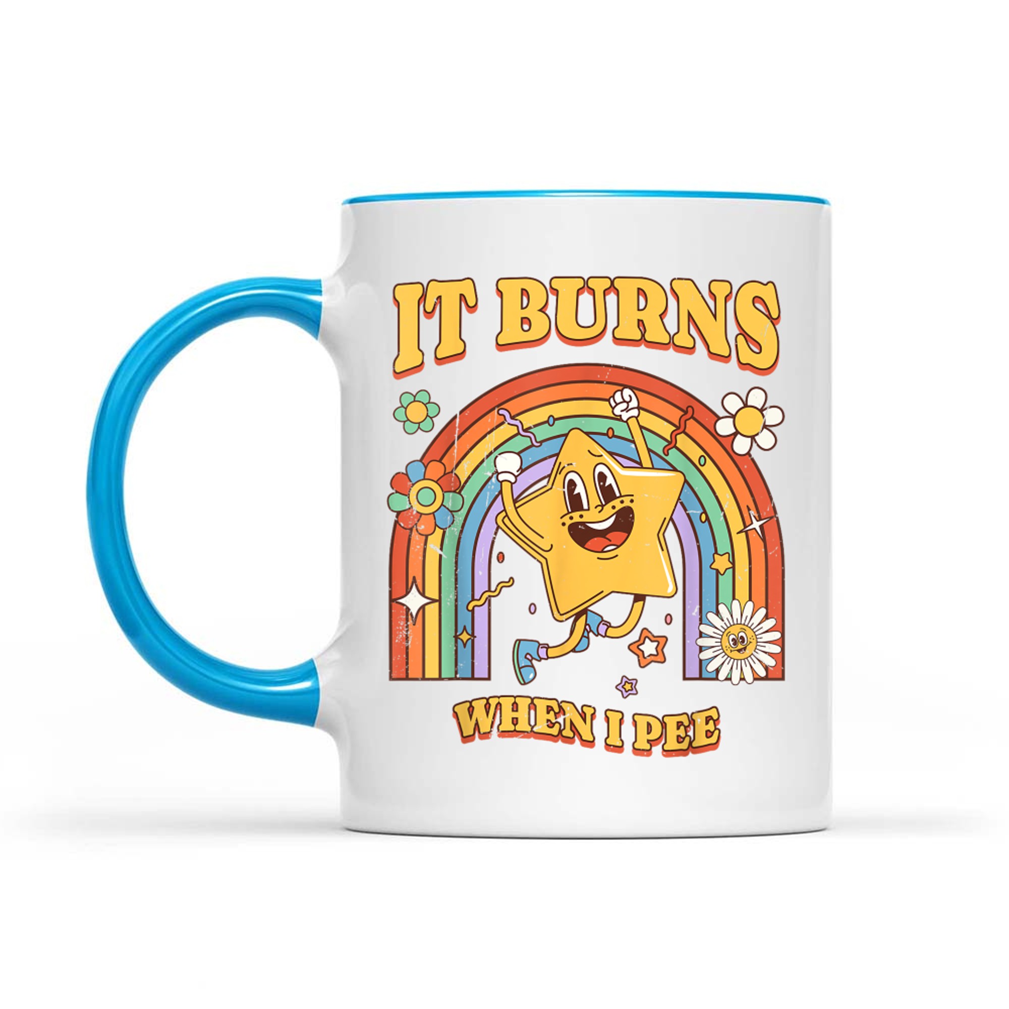 It Burns When I Pee Funny Saying Sarcastic Ironic Mug