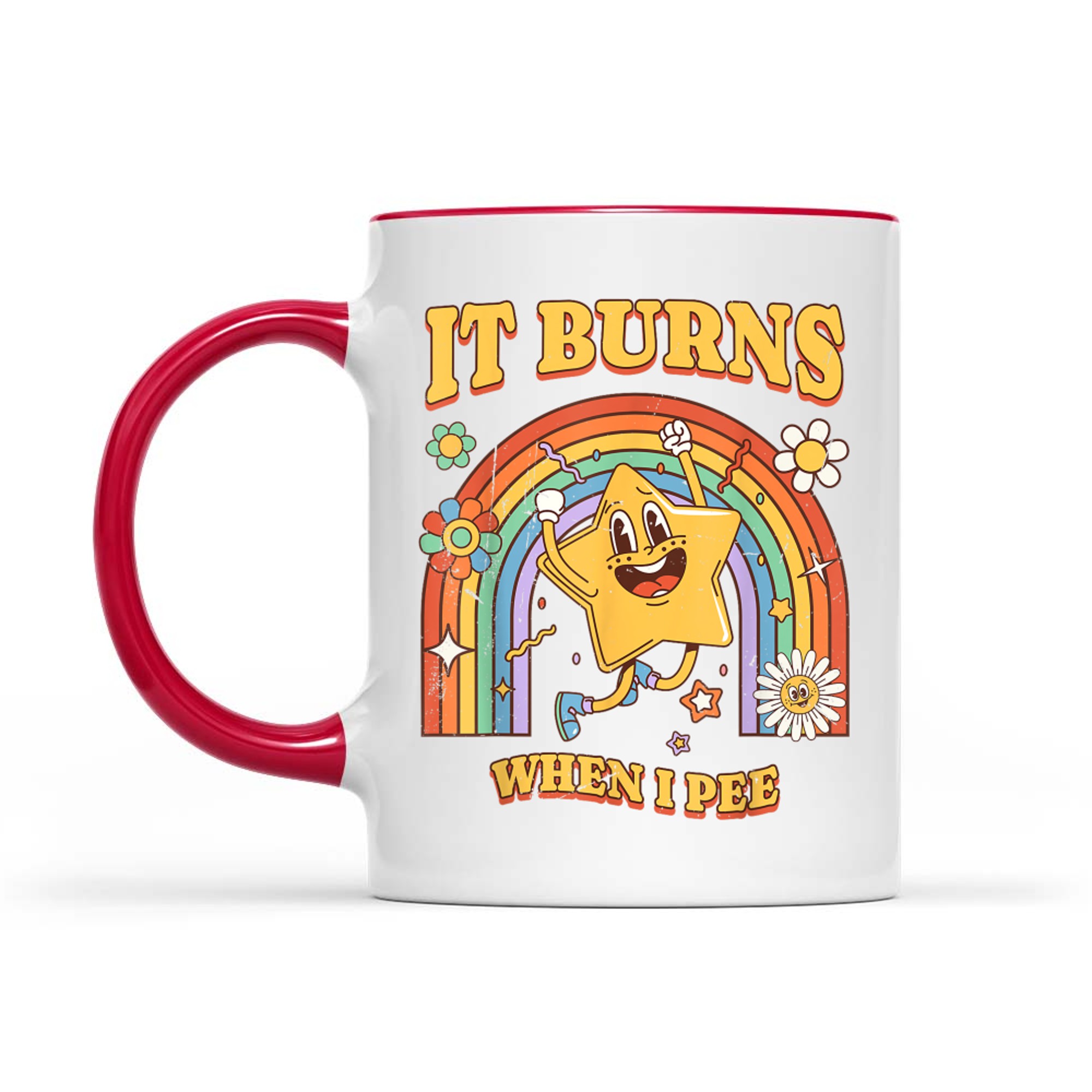 It Burns When I Pee Funny Saying Sarcastic Ironic Mug