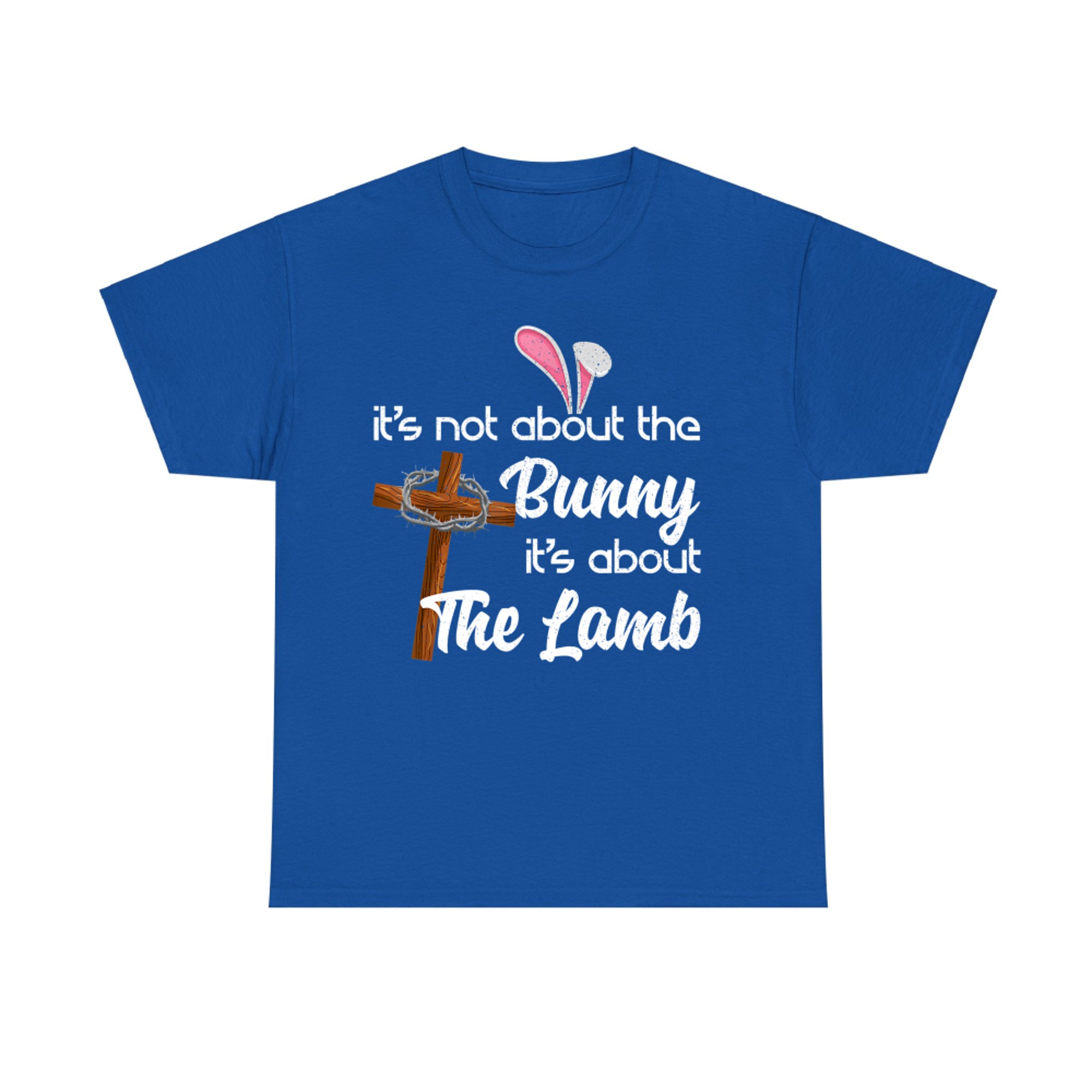 It's Not About The Bunny It's About The Lamb Easter T-Shirt