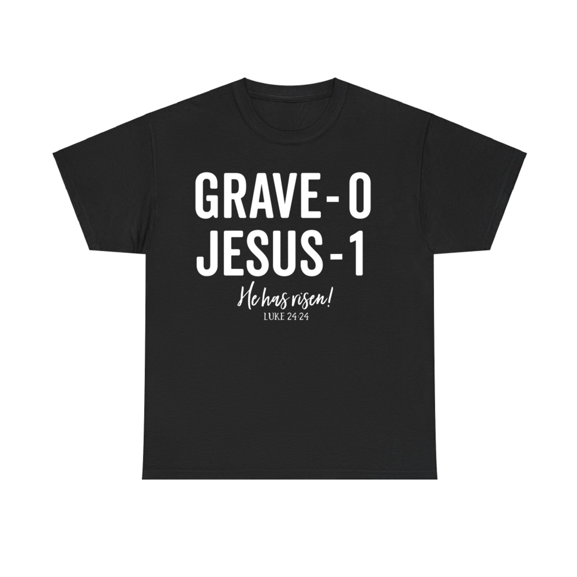 Jesus Defeated Grave On Easter Sunday He Is Risen King T-Shirt