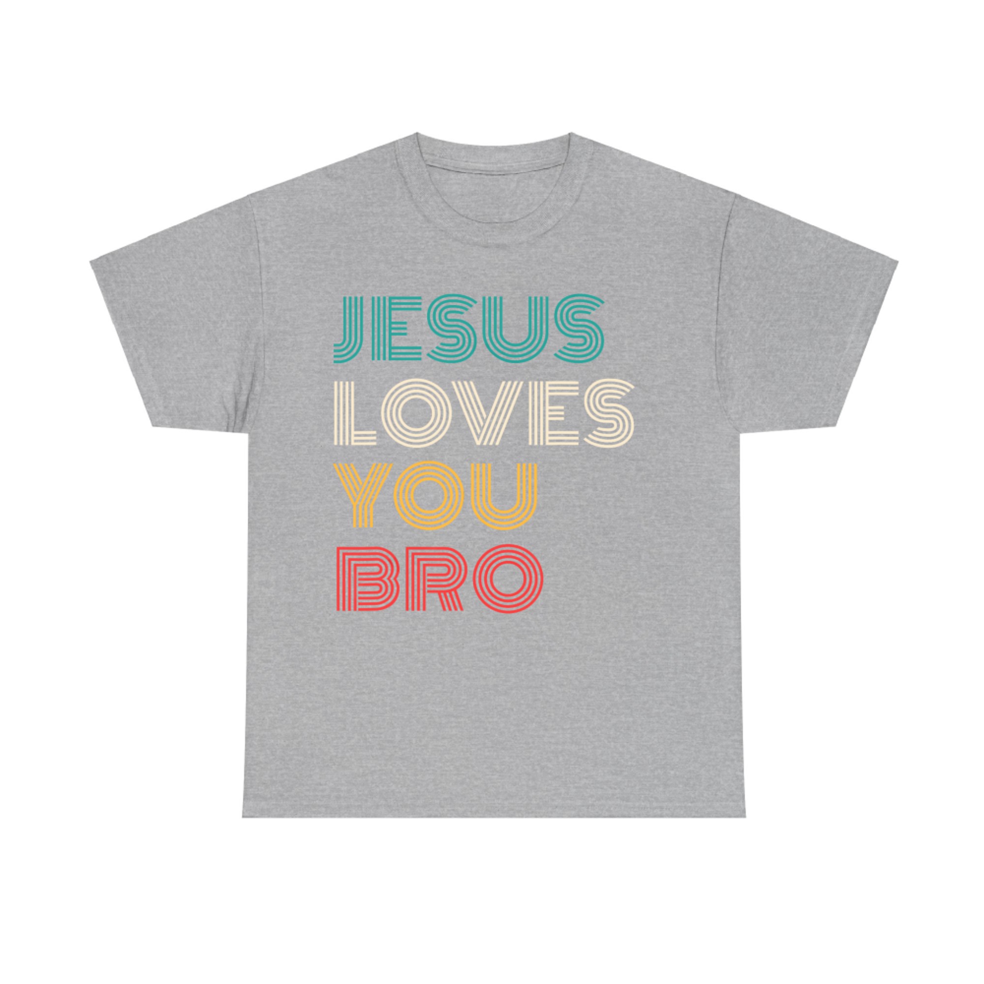 Jesus Loves You Bro Funny Christian Faith Retro T-Shirt