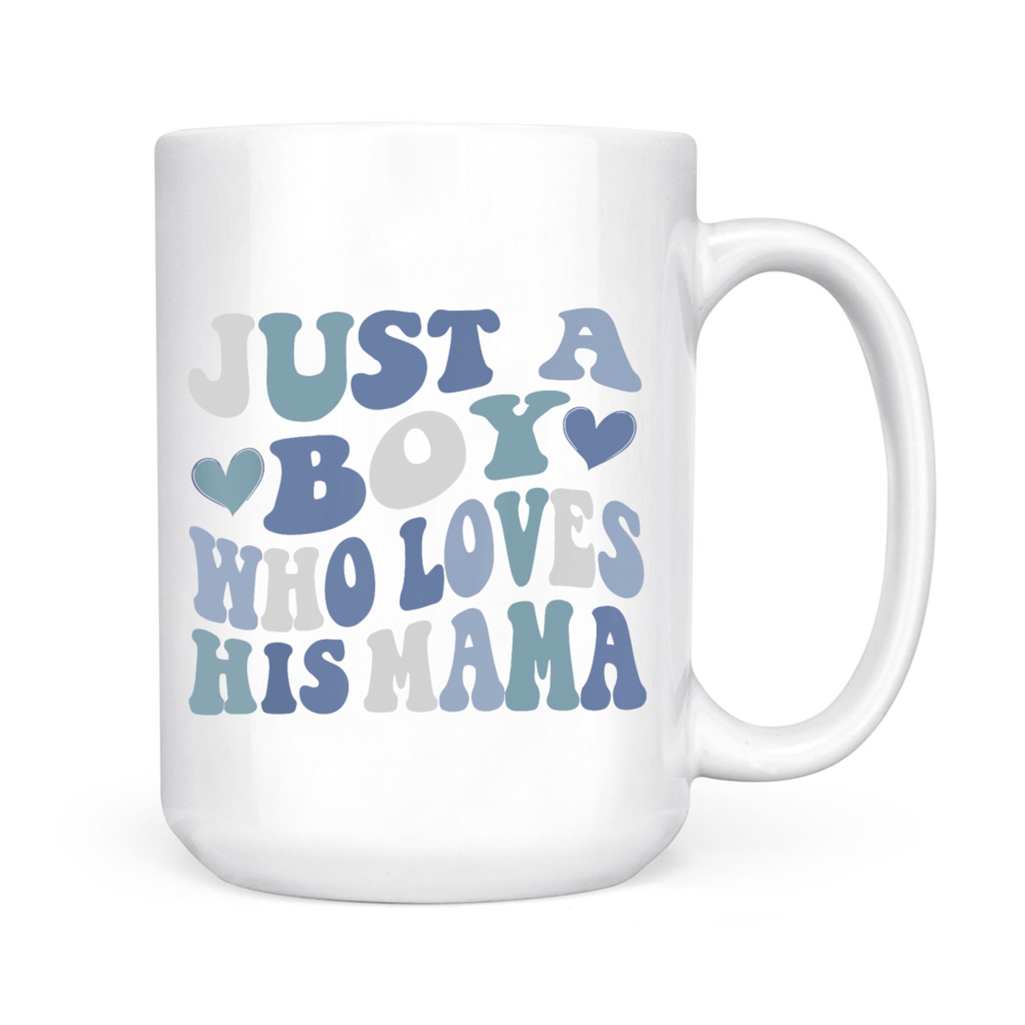 Just A Boy Who Loves His Mama Mother's Day Mug