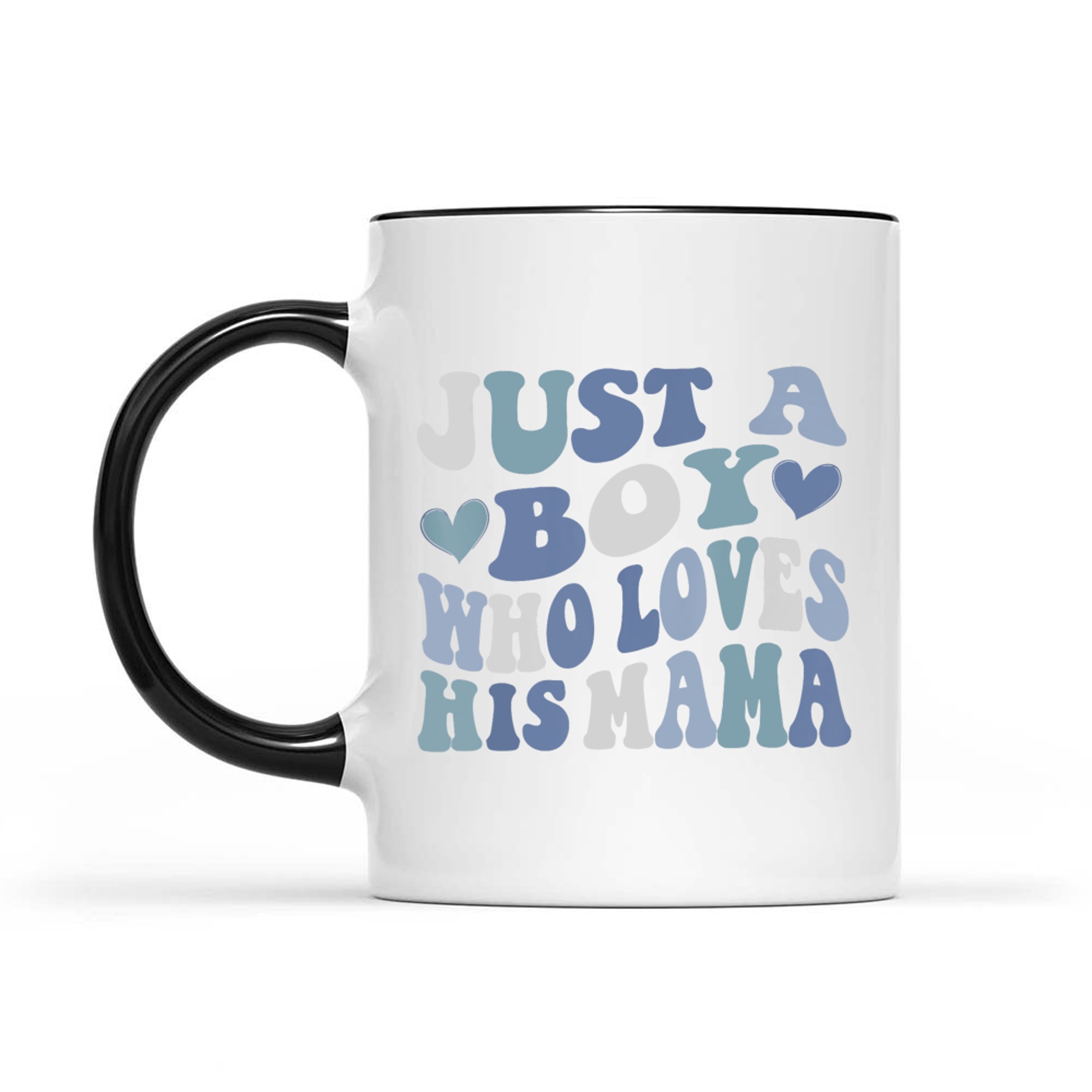 Just A Boy Who Loves His Mama Mother's Day Mug
