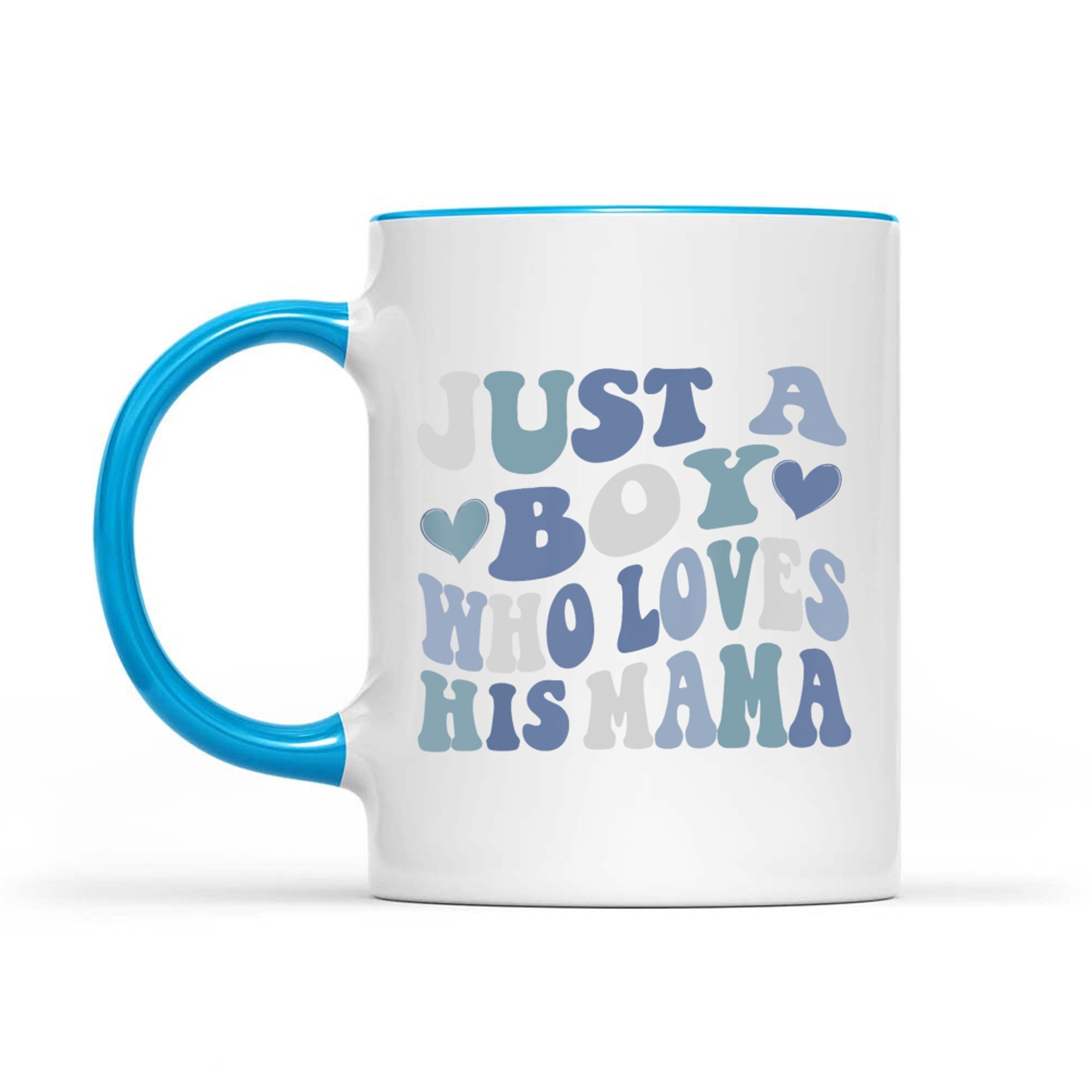 Just A Boy Who Loves His Mama Mother's Day Mug