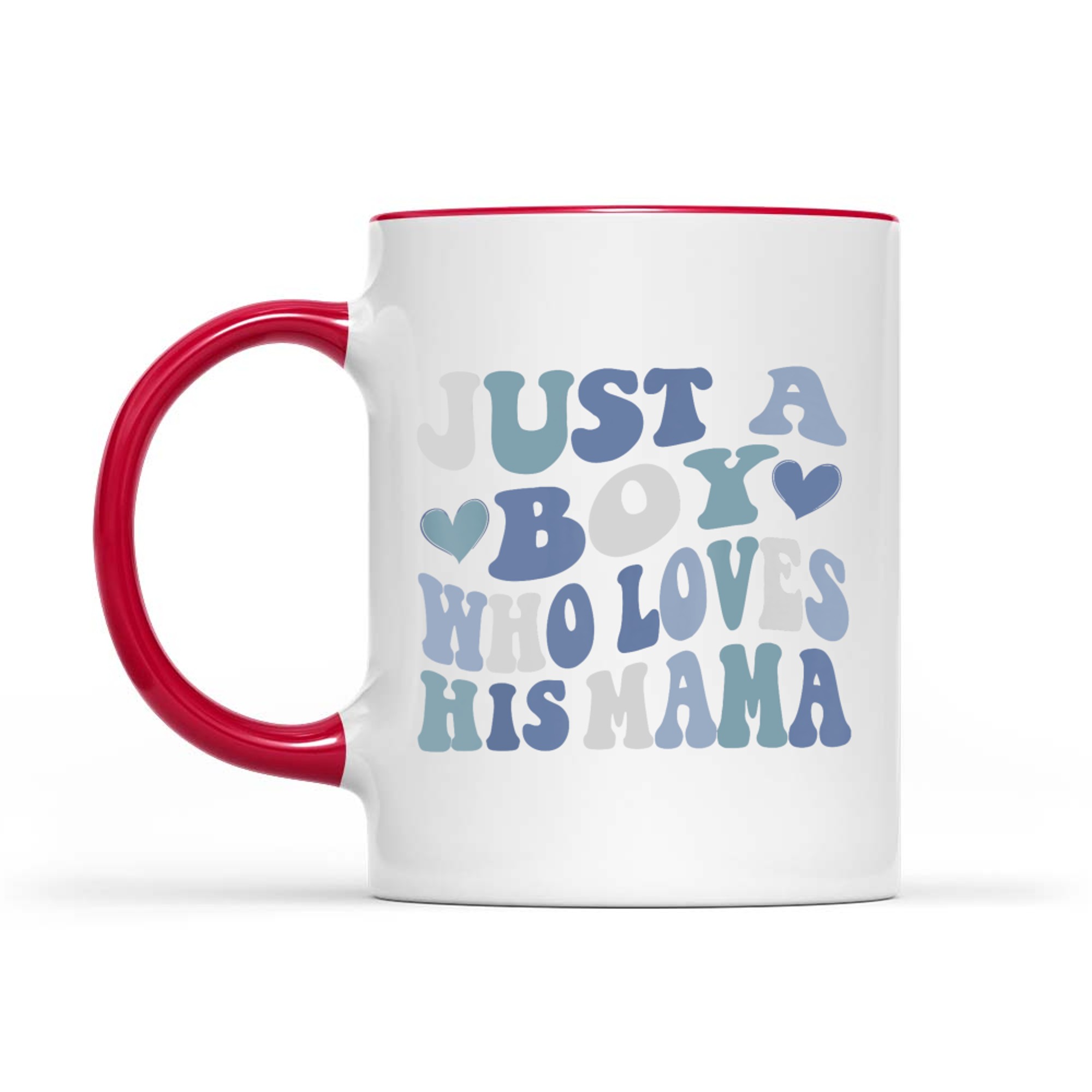 Just A Boy Who Loves His Mama Mother's Day Mug