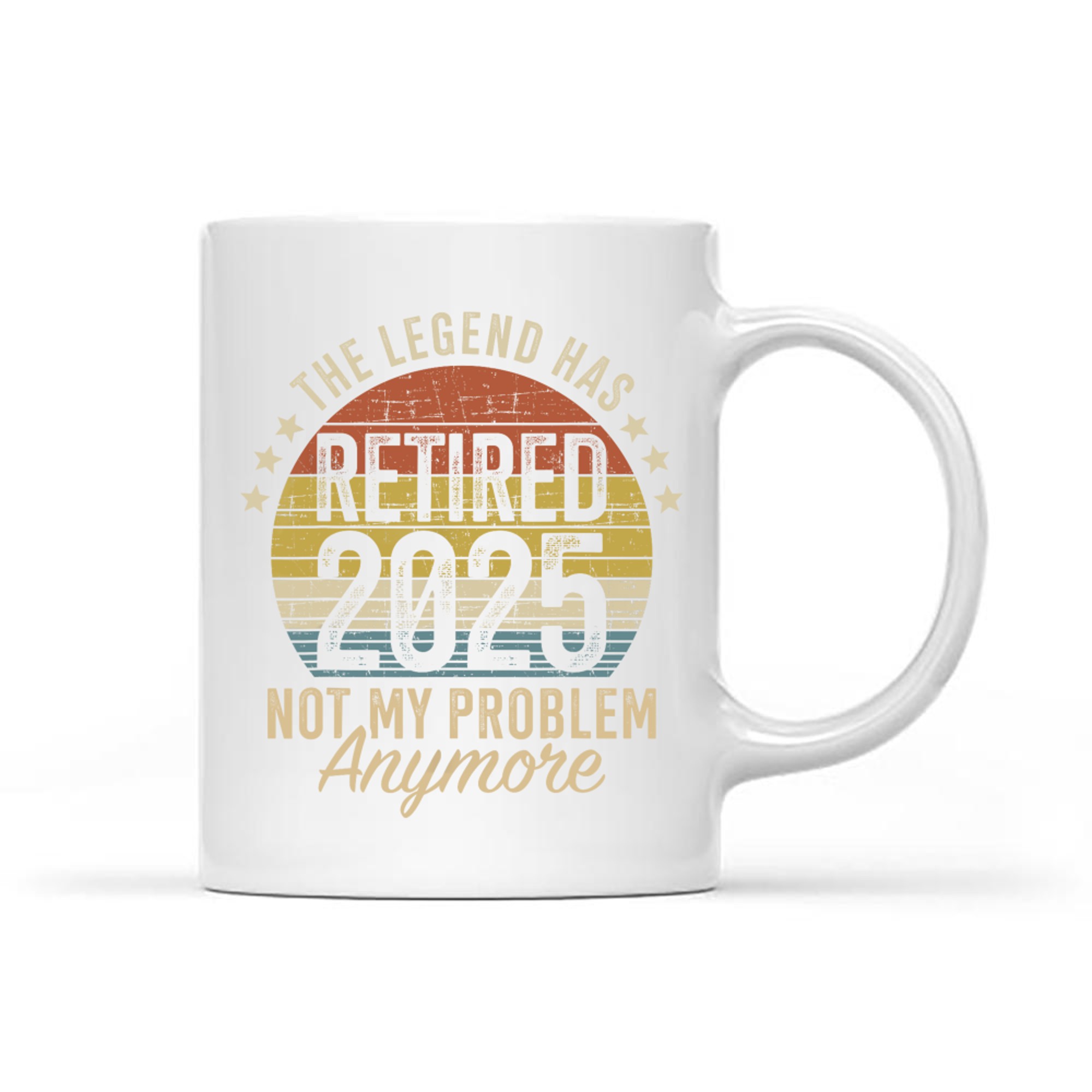 Legend Has Retired Not My Problem Funny Retirement Mug