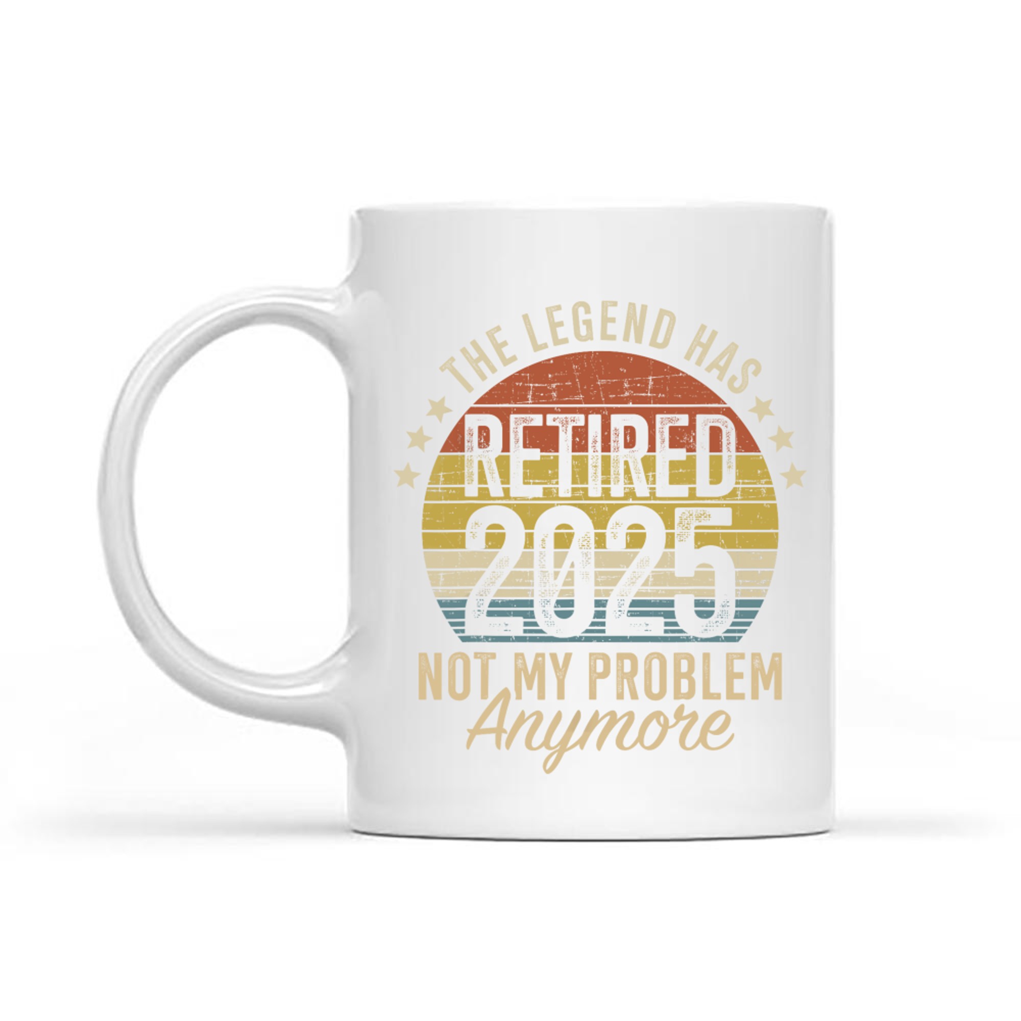 Legend Has Retired Not My Problem Funny Retirement Mug