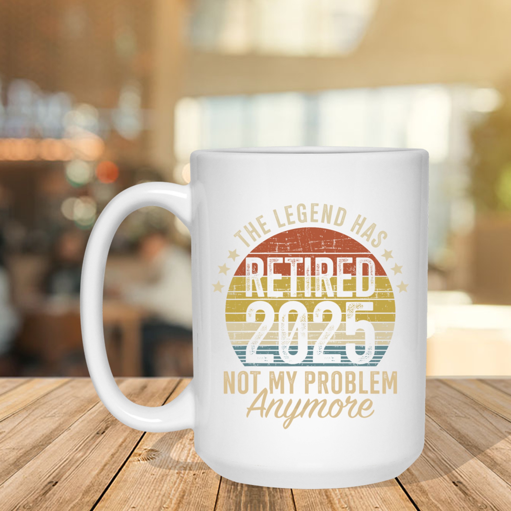Legend Has Retired Not My Problem Funny Retirement Mug
