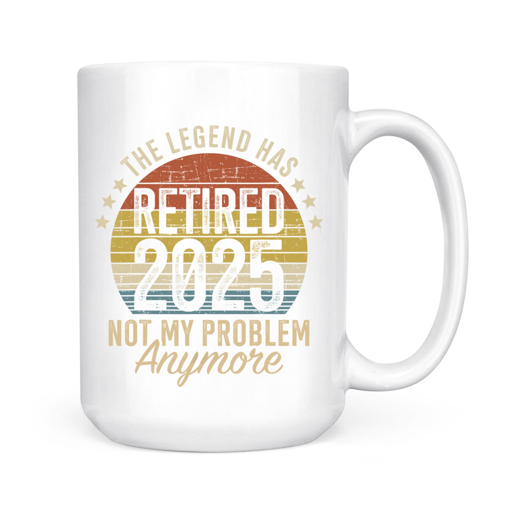 Legend Has Retired Not My Problem Funny Retirement Mug