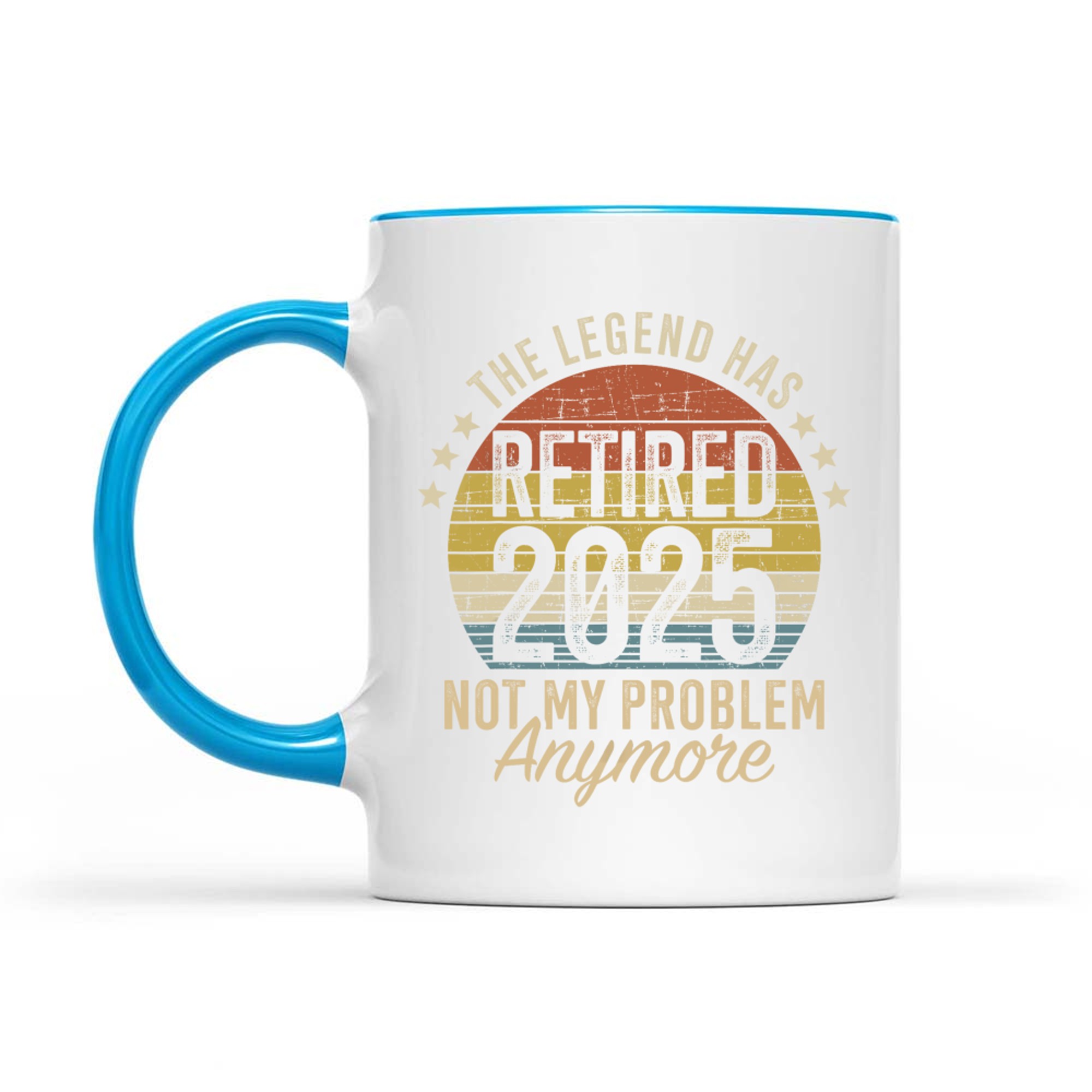 Legend Has Retired Not My Problem Funny Retirement Mug