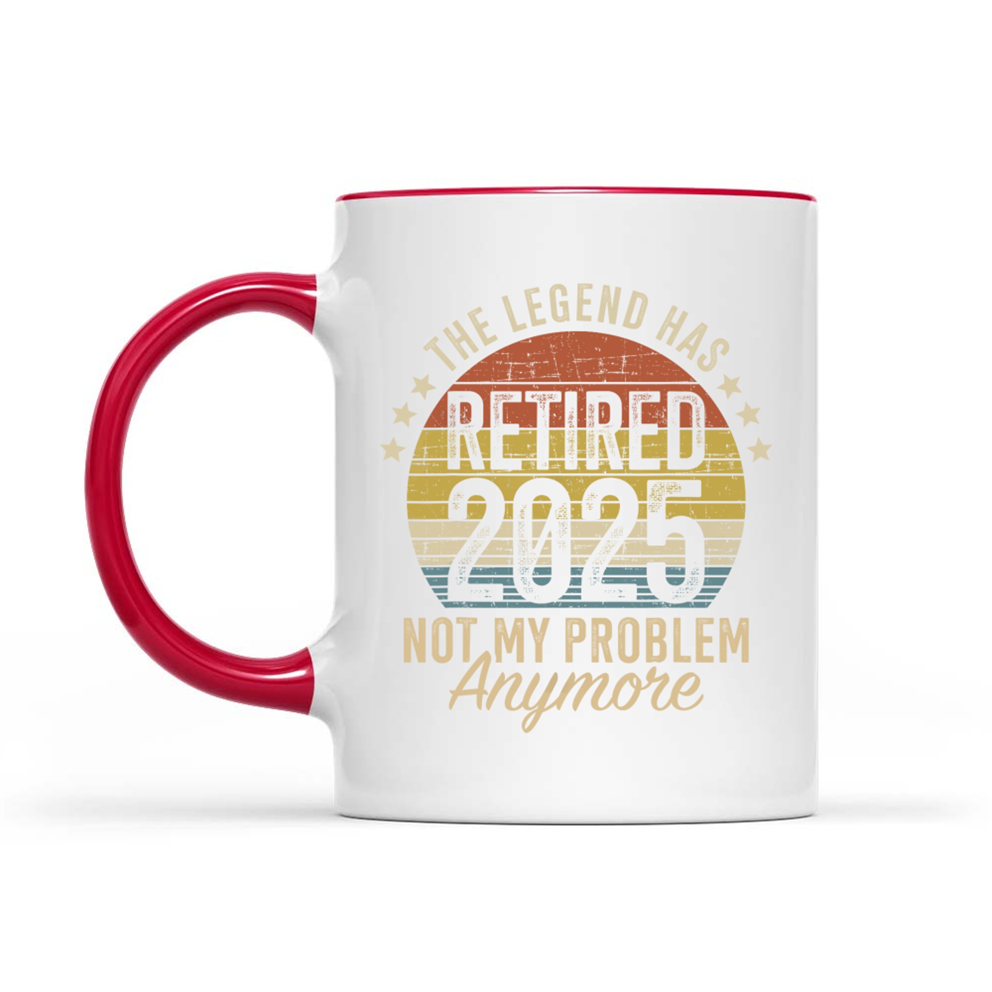 Legend Has Retired Not My Problem Funny Retirement Mug