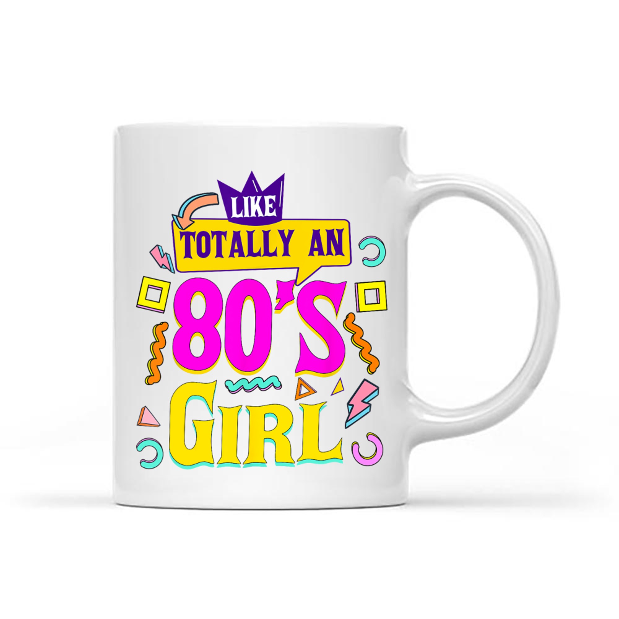 Like Totally An 80's Girl Retro 1980s Vintage 80s Nostalgia Mug