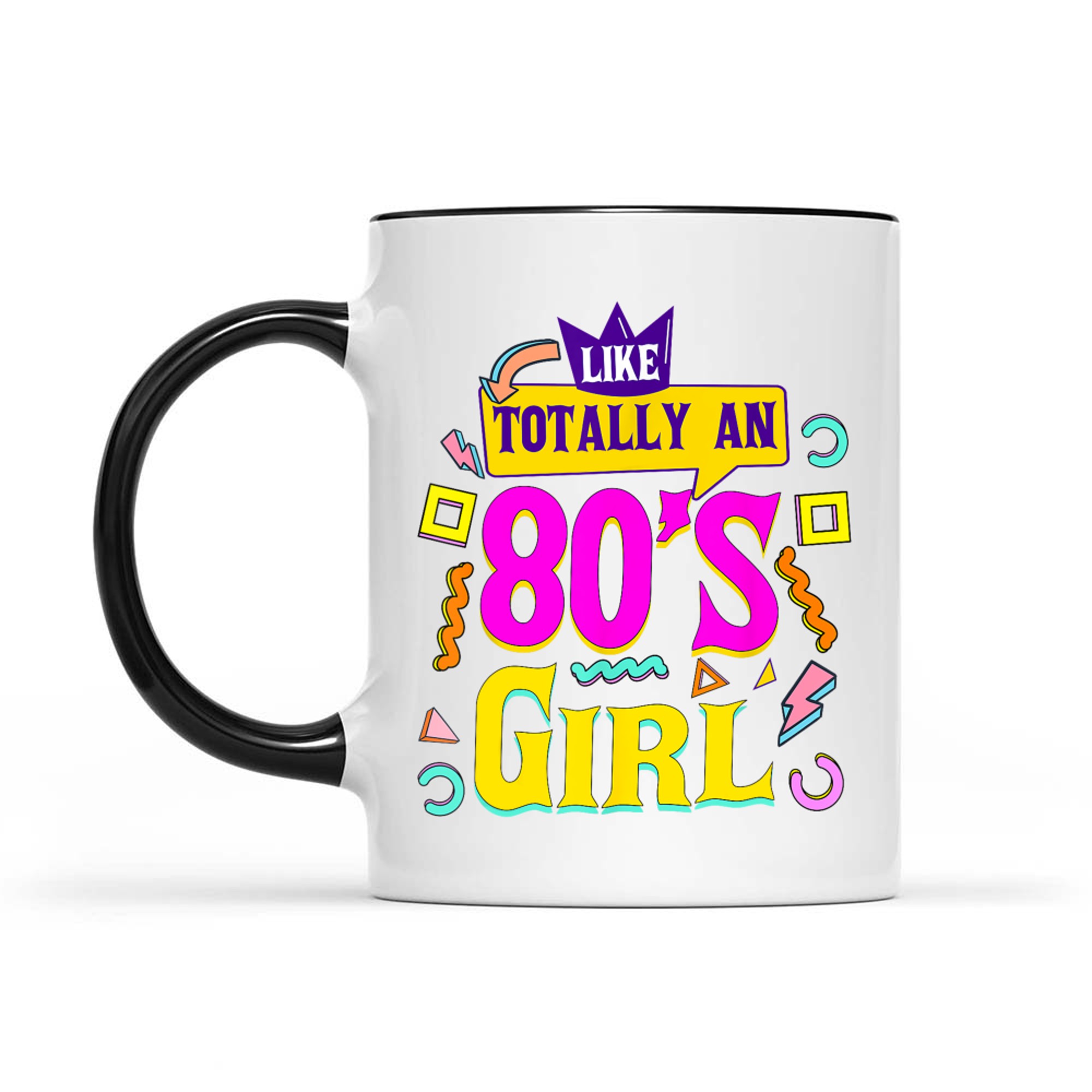 Like Totally An 80's Girl Retro 1980s Vintage 80s Nostalgia Mug