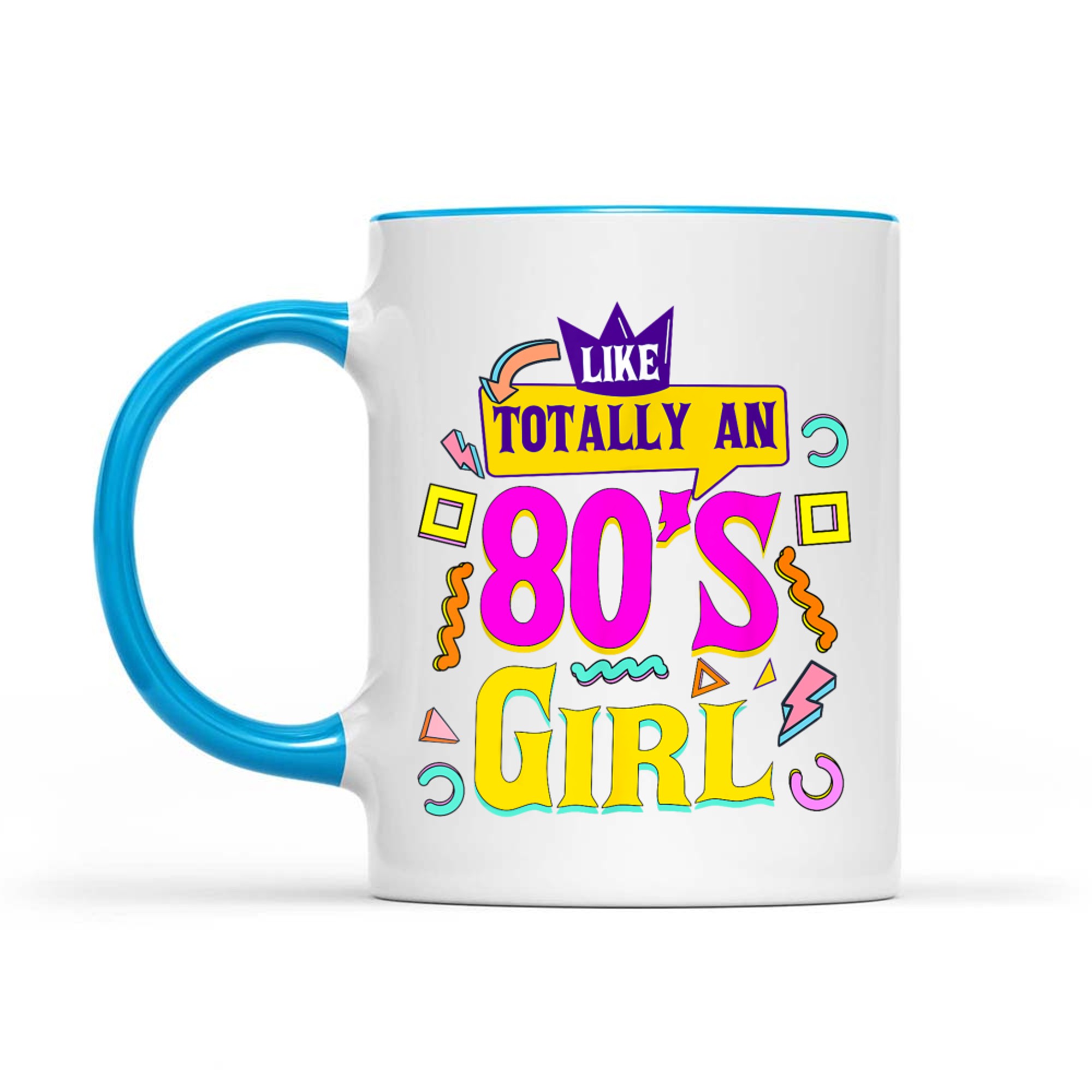 Like Totally An 80's Girl Retro 1980s Vintage 80s Nostalgia Mug