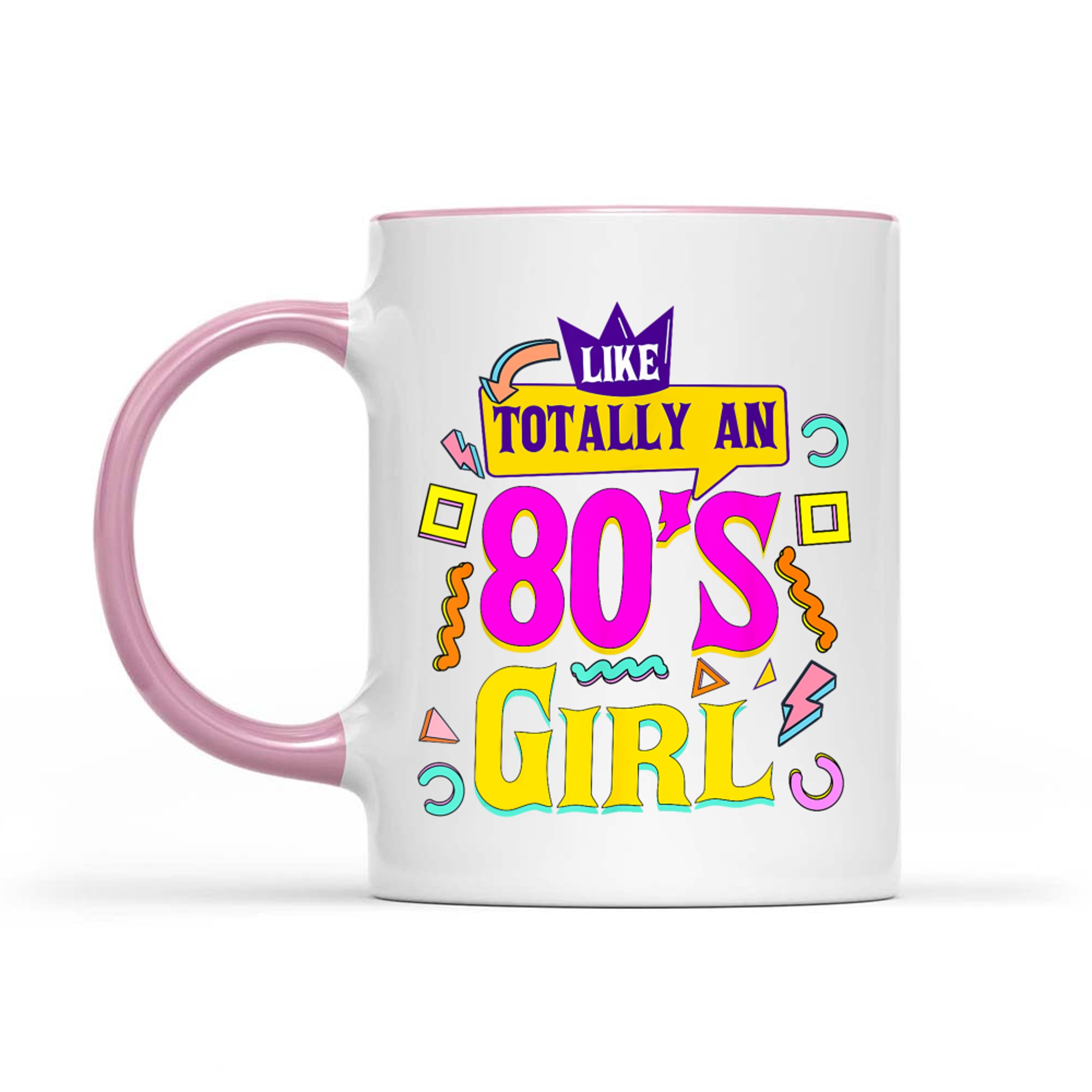 Like Totally An 80's Girl Retro 1980s Vintage 80s Nostalgia Mug