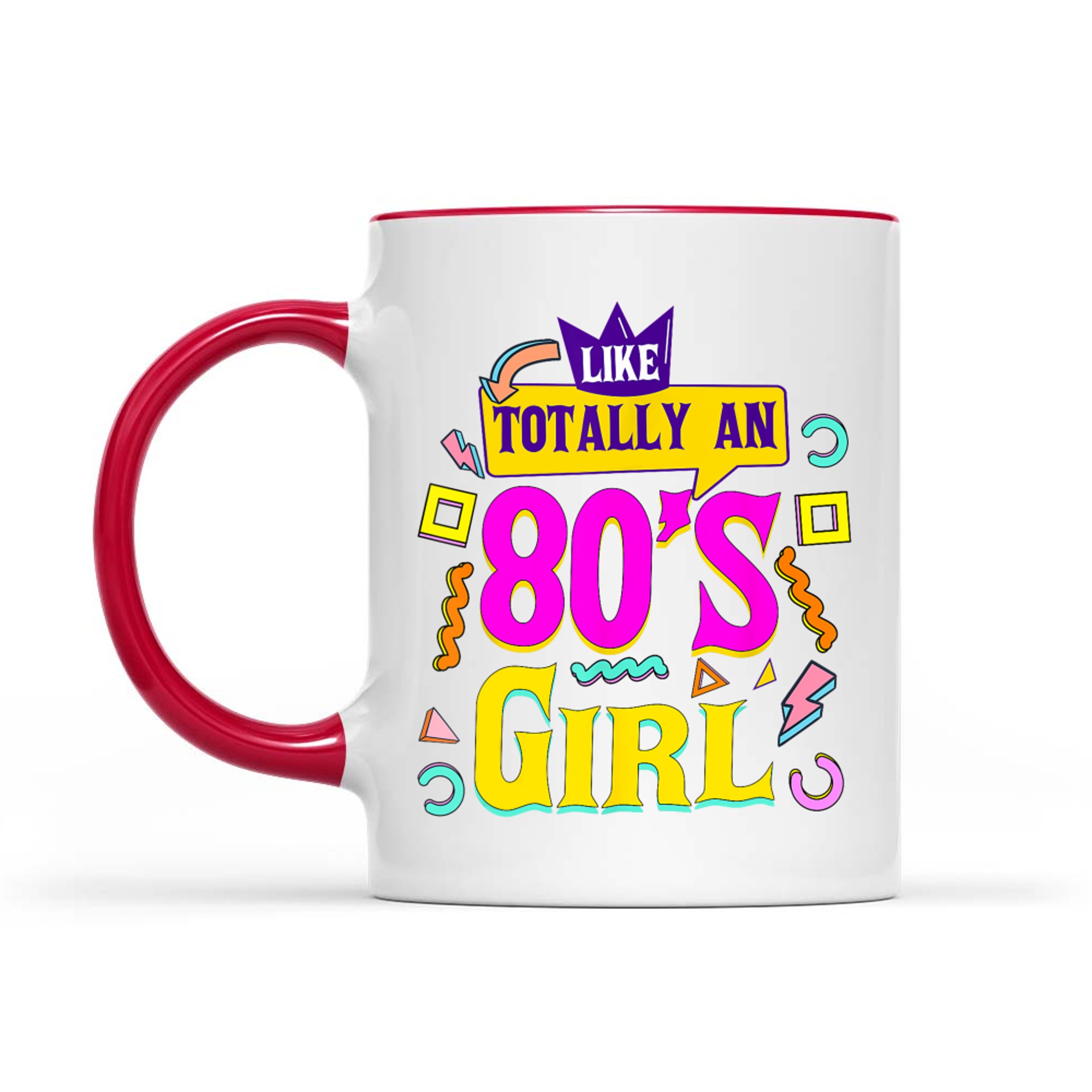 Like Totally An 80's Girl Retro 1980s Vintage 80s Nostalgia Mug