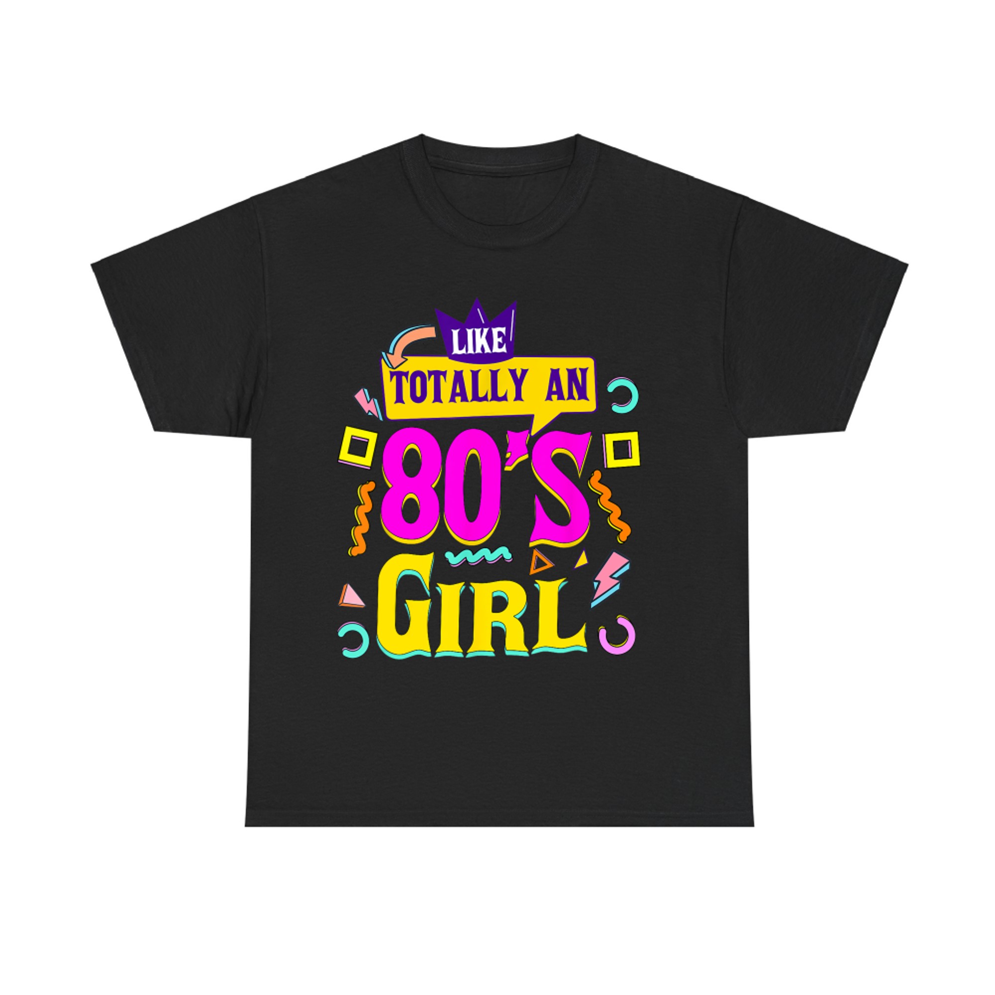 Like Totally An 80's Girl Retro 1980s Vintage 80s Nostalgia T-Shirt