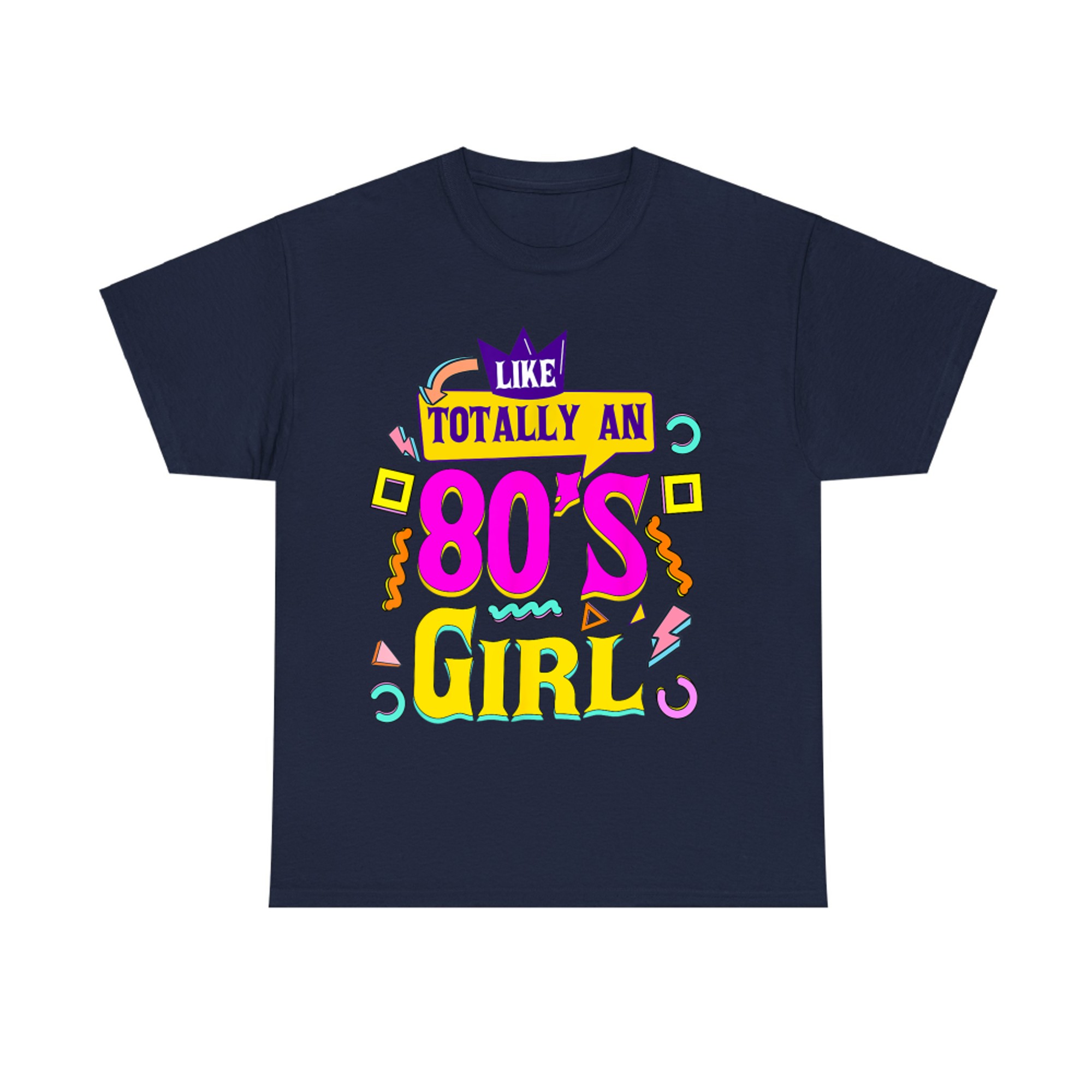 Like Totally An 80's Girl Retro 1980s Vintage 80s Nostalgia T-Shirt