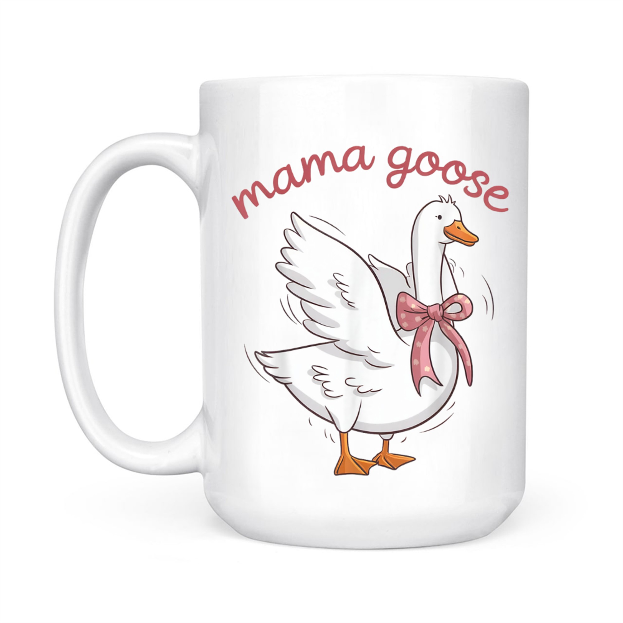 Mama Goose Funny Mom Cute Mother's Day Mug