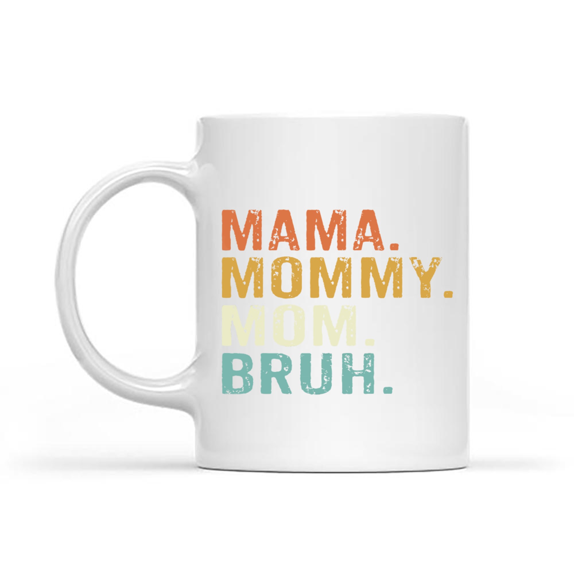 Mama Mommy Mom Bruh Mothers Day Vintage Funny Mother Mug