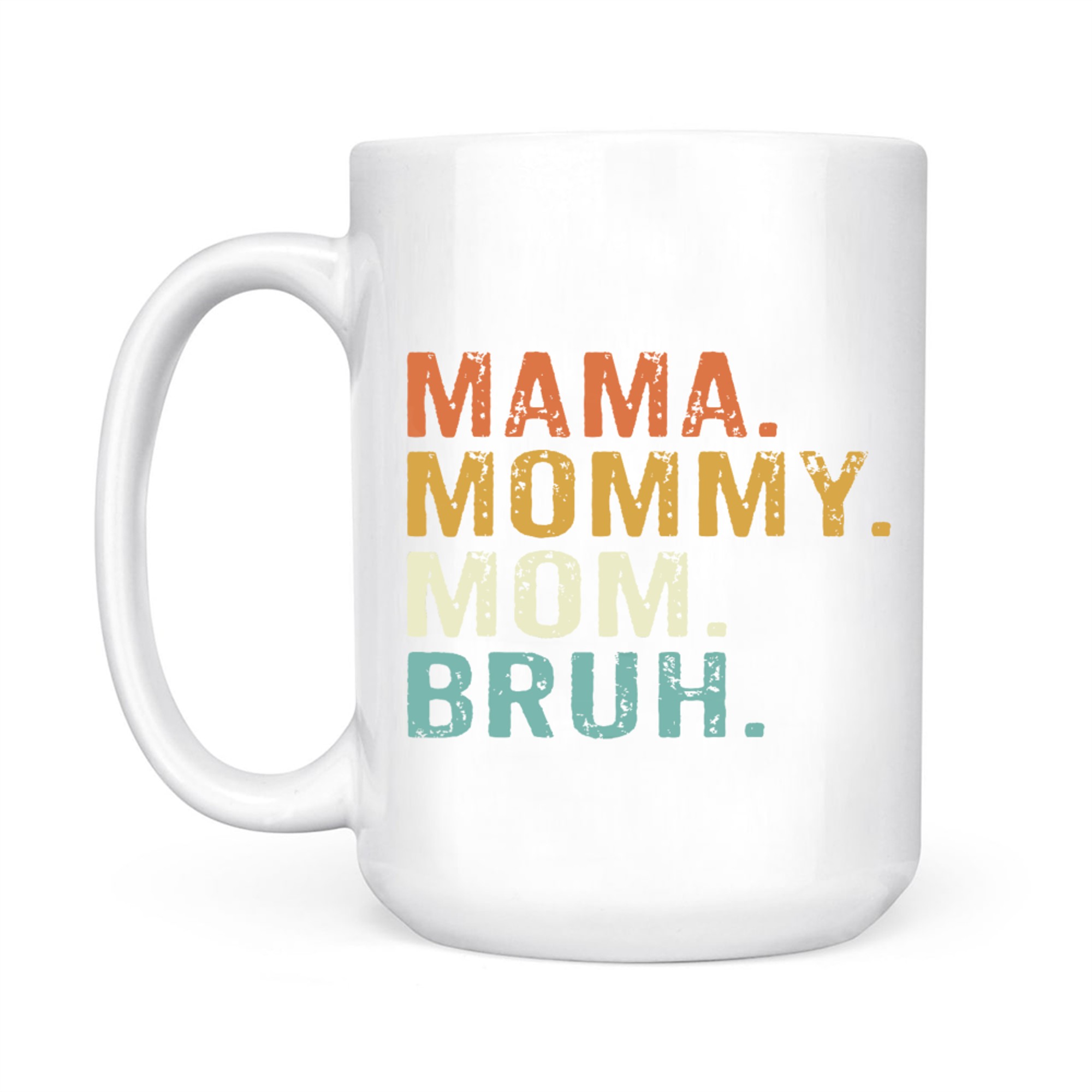 Mama Mommy Mom Bruh Mothers Day Vintage Funny Mother Mug