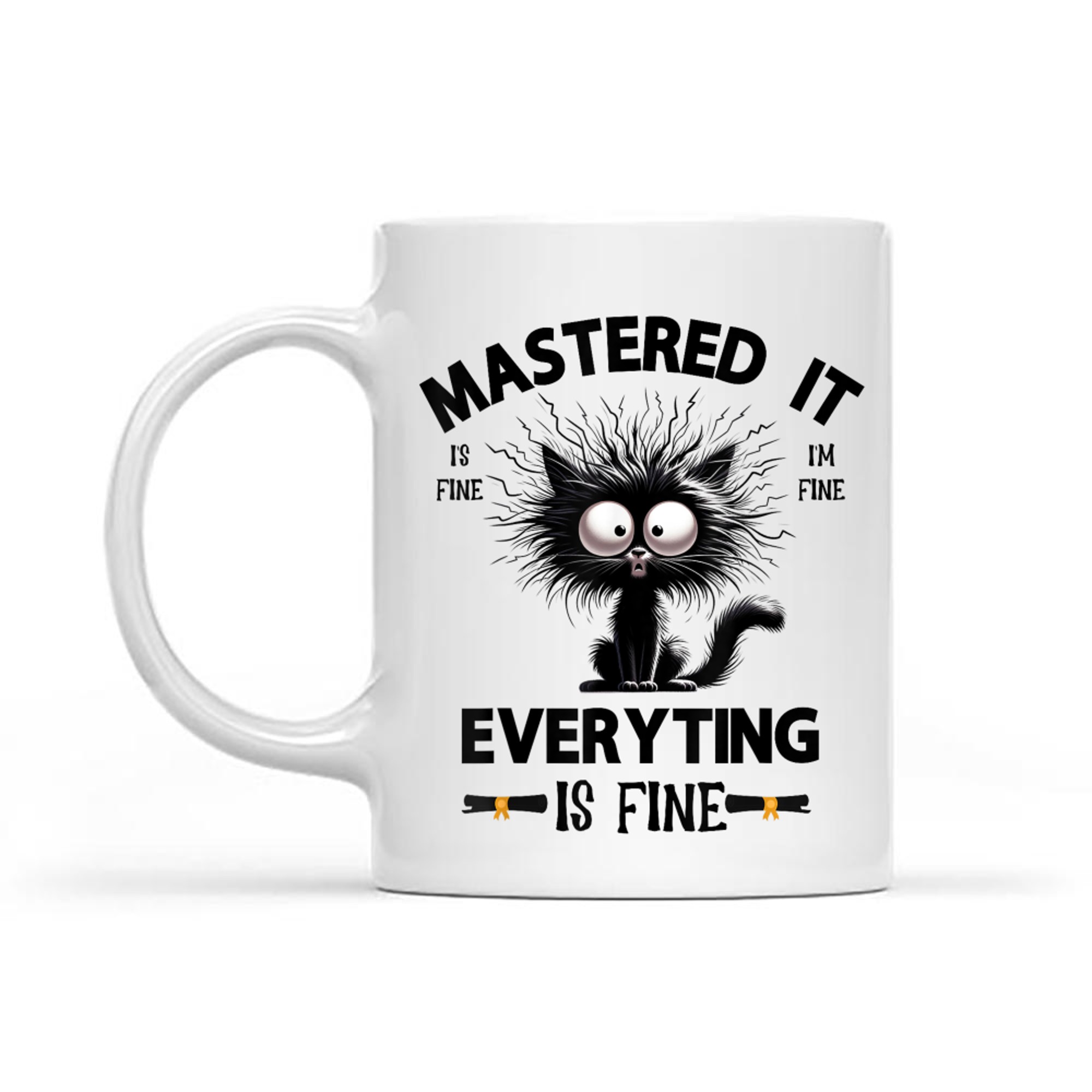 Mastered It Everuthing Is Fine Funny Graduate Master Degree Graduation Mug