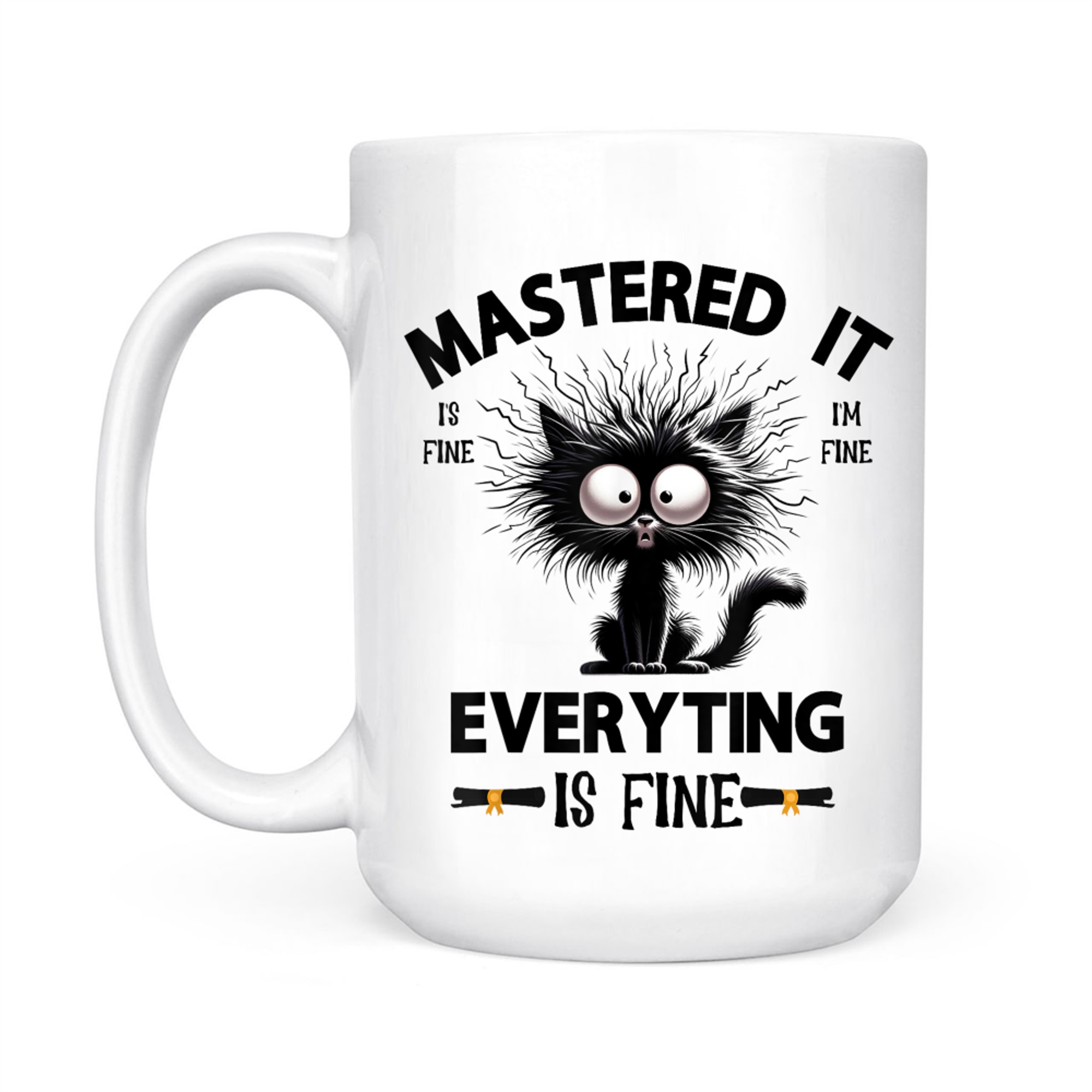 Mastered It Everuthing Is Fine Funny Graduate Master Degree Graduation Mug