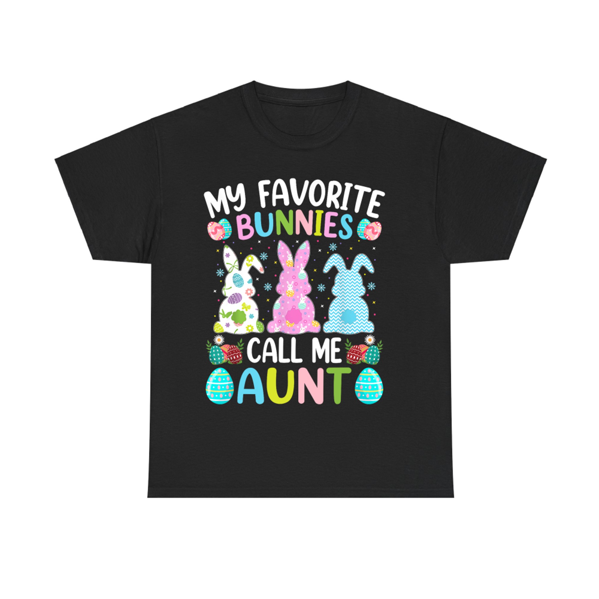 My Favorite Bunnies Call Me Aunt Easter Day T-Shirt