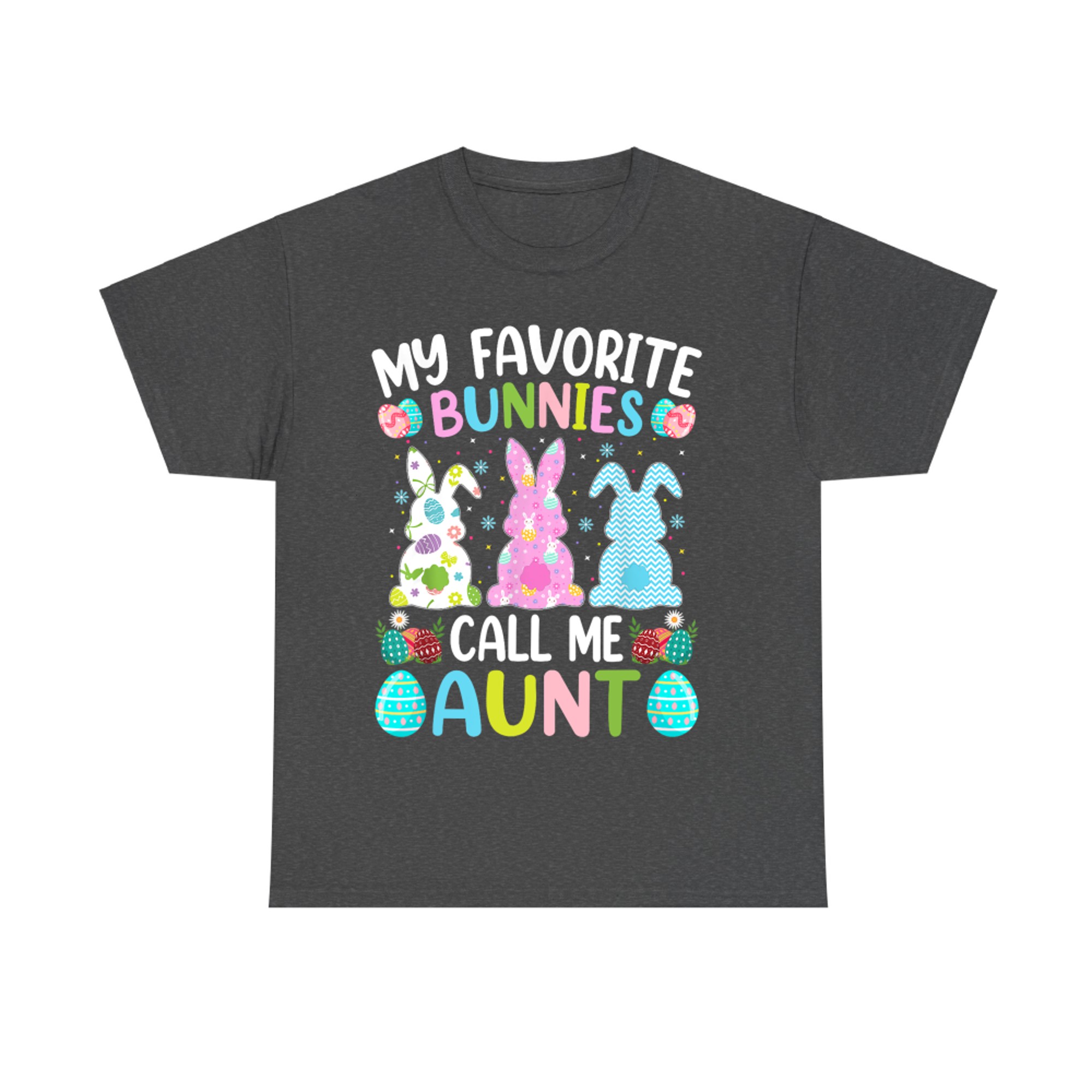 My Favorite Bunnies Call Me Aunt Easter Day T-Shirt