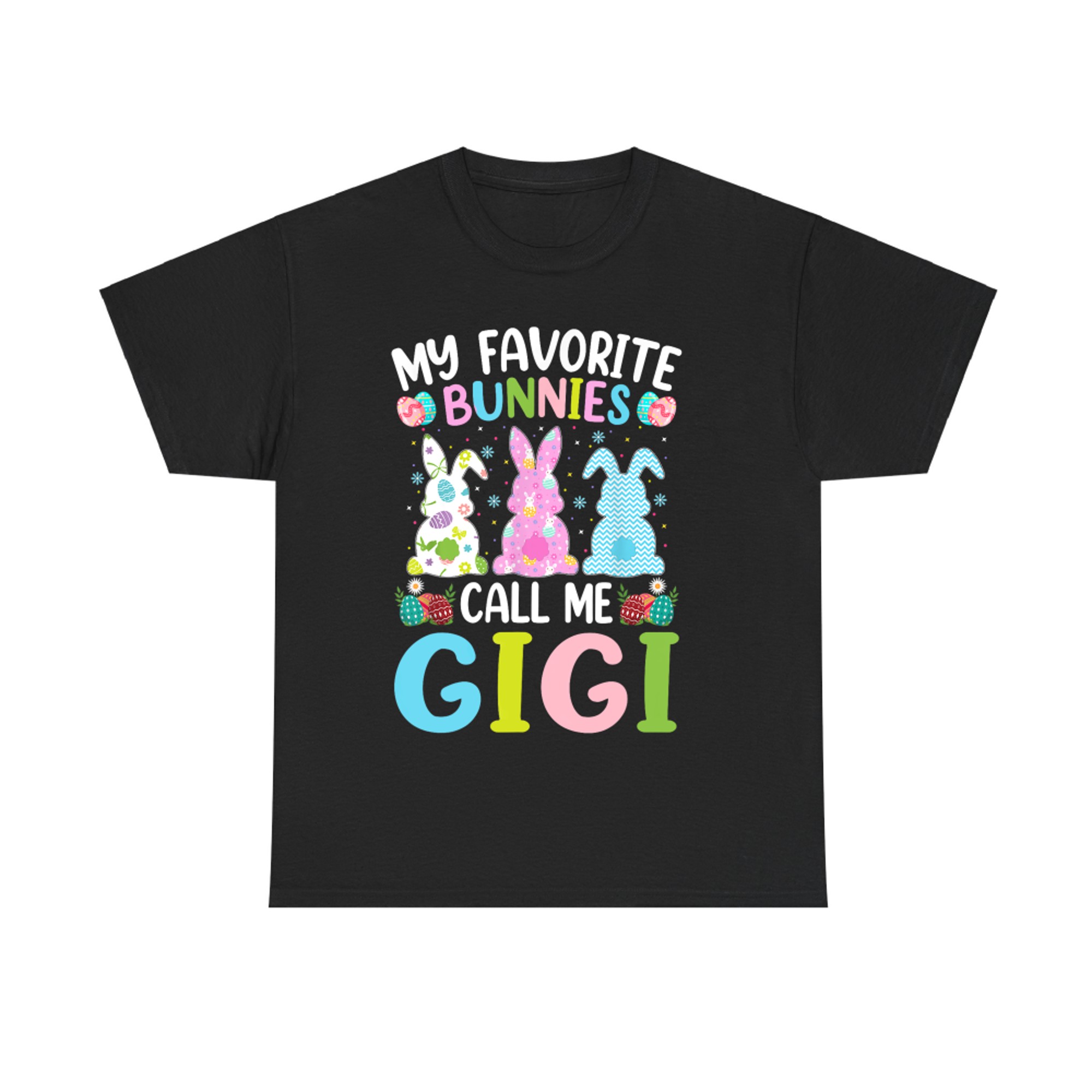 My Favorite Bunnies Call Me Gigi Bunny Happy Easter Day T-Shirt
