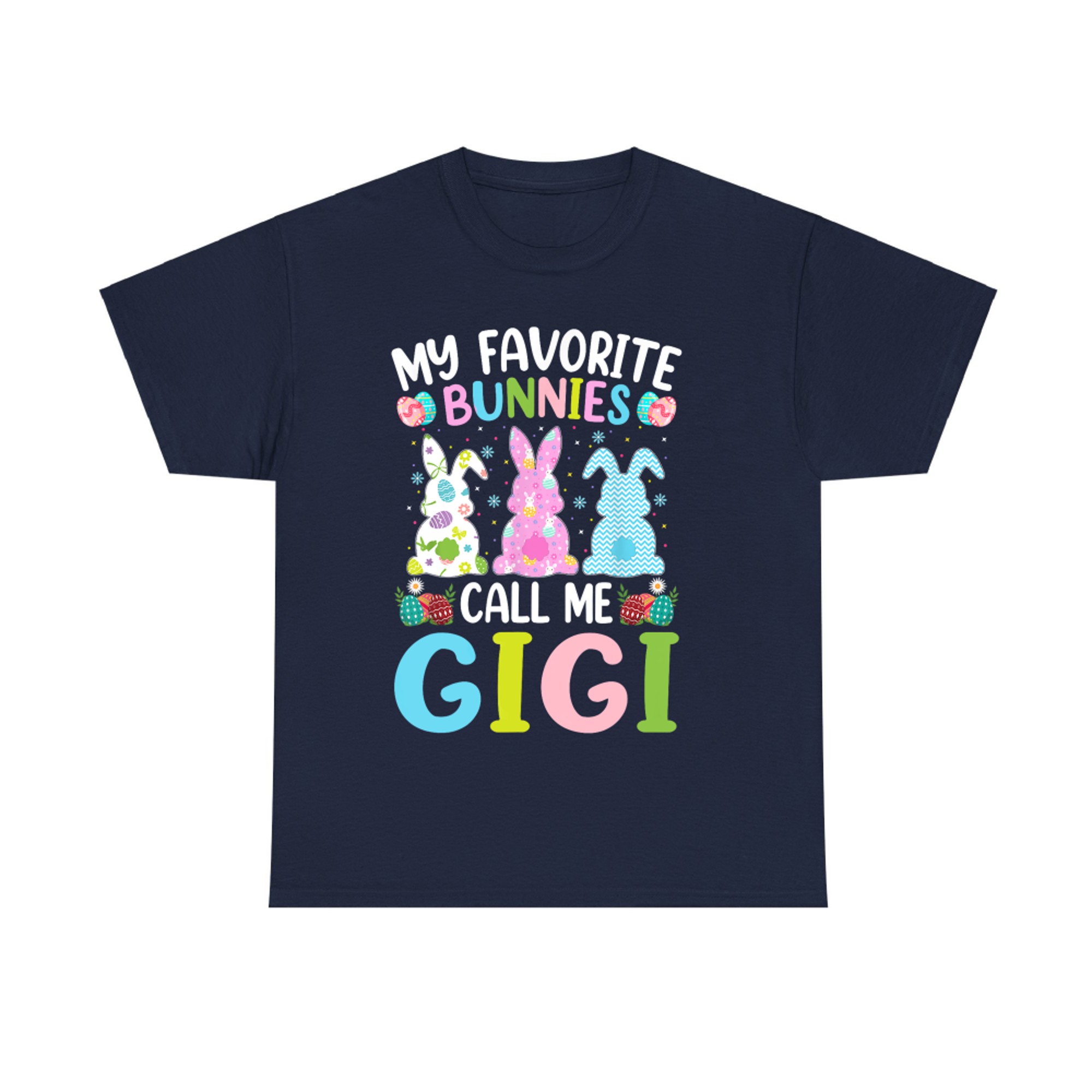 My Favorite Bunnies Call Me Gigi Bunny Happy Easter Day T-Shirt