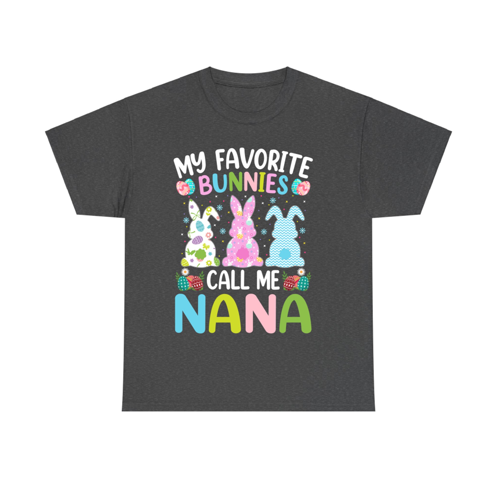 My Favorite Bunnies Call Me Nana Easter Bunny T-Shirt