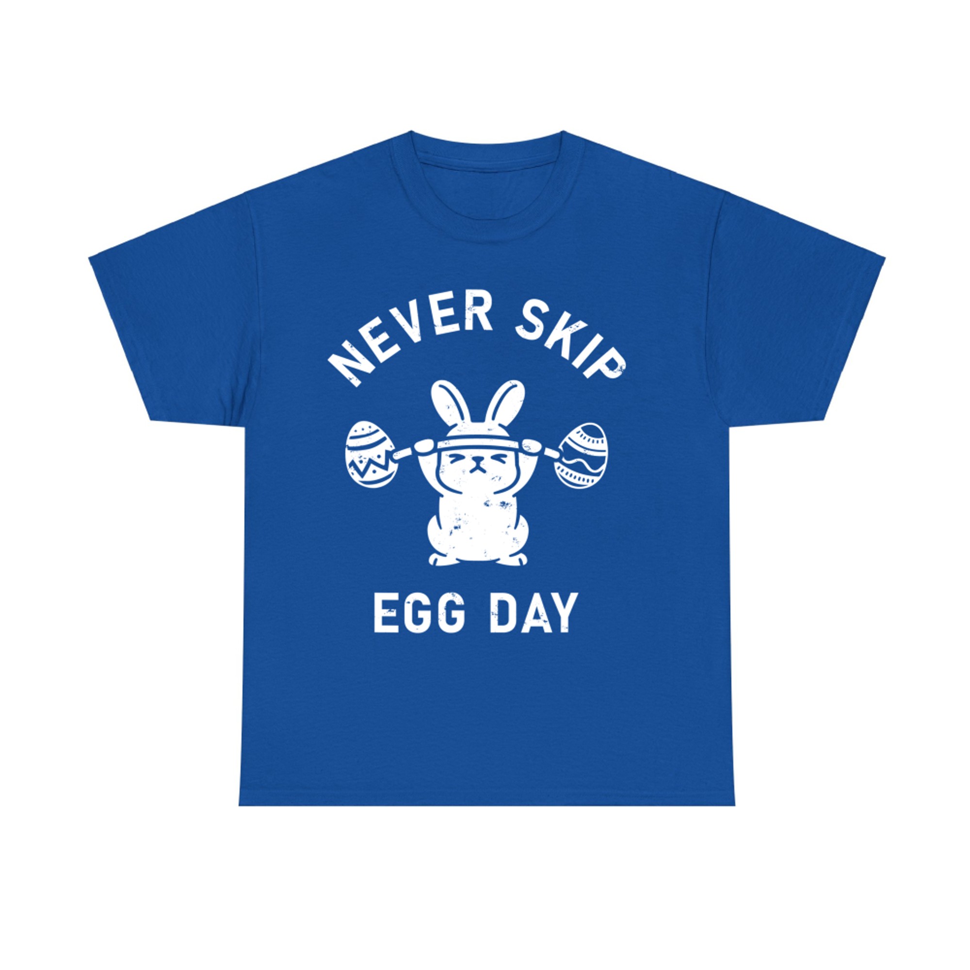 Never Skip Egg Day Funny Easter Sunday Bunny Work Out Joke T-Shirt