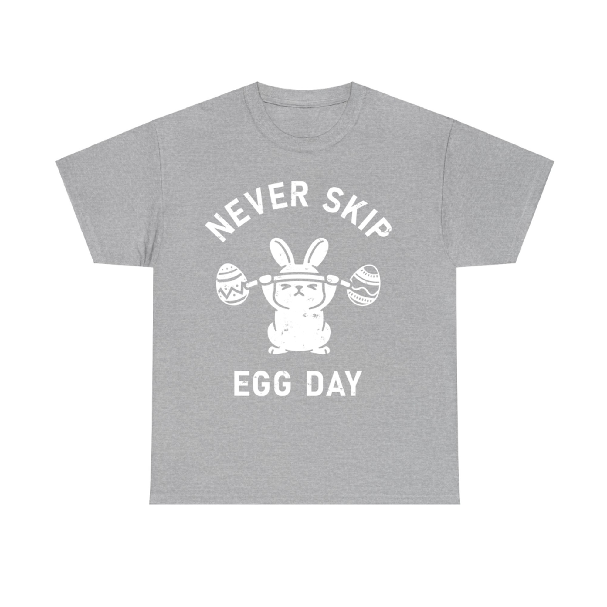 Never Skip Egg Day Funny Easter Sunday Bunny Work Out Joke T-Shirt