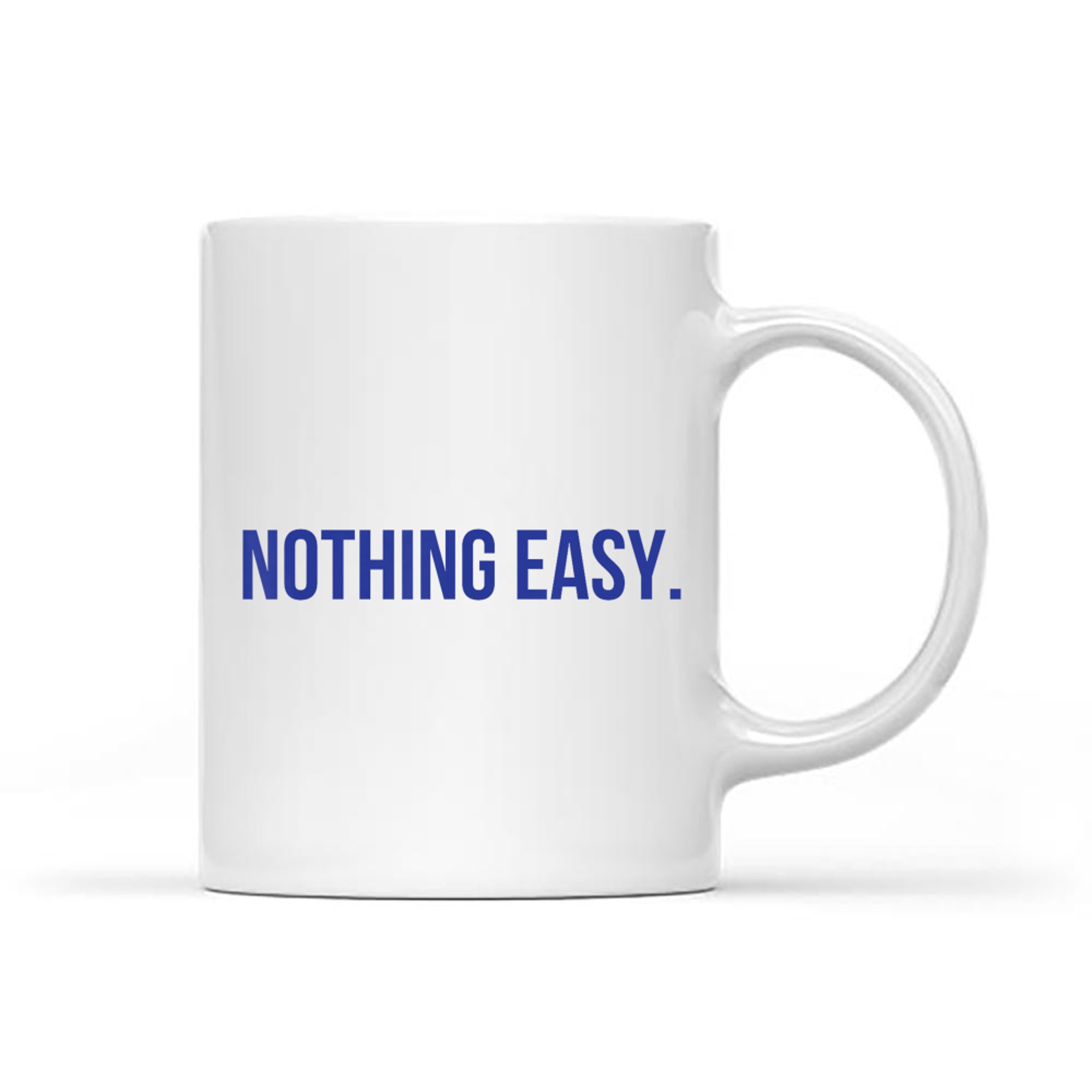 Nothing Easy Motivational Short Sports Spirit Quote Saying Mug