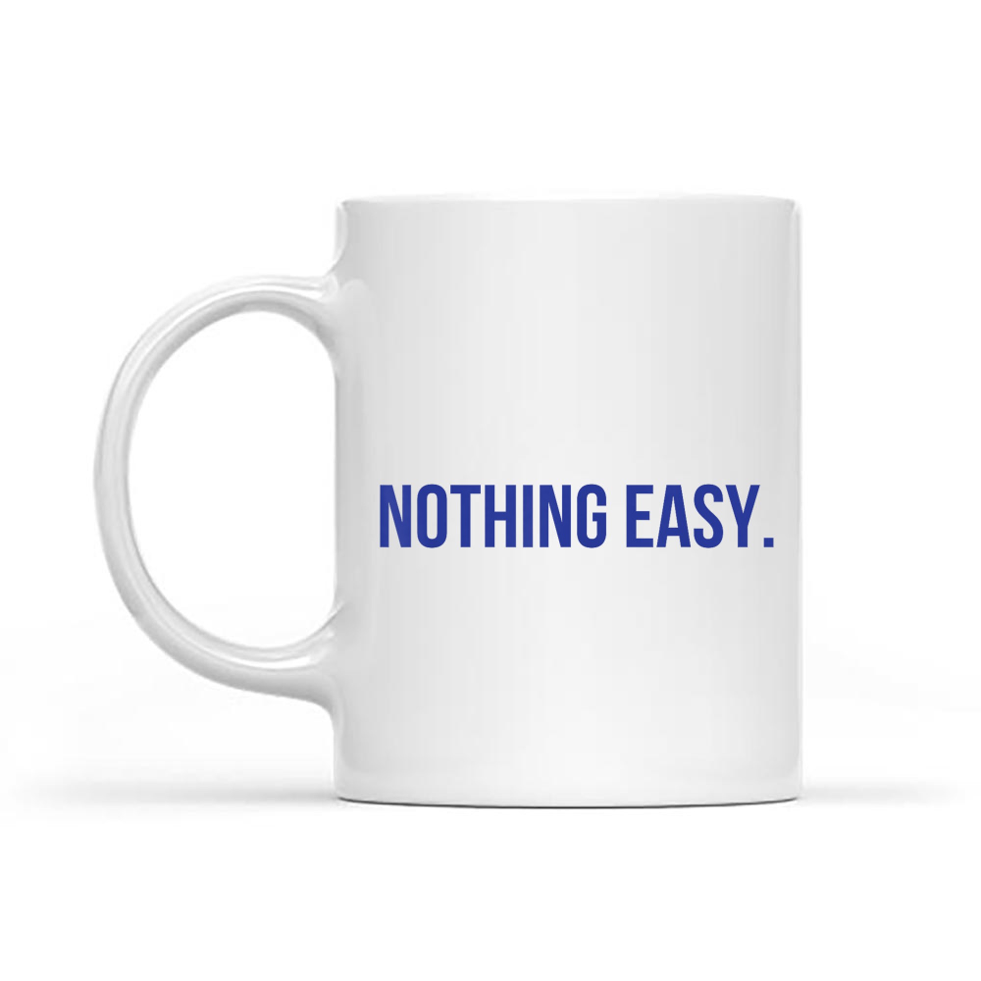 Nothing Easy Motivational Short Sports Spirit Quote Saying Mug