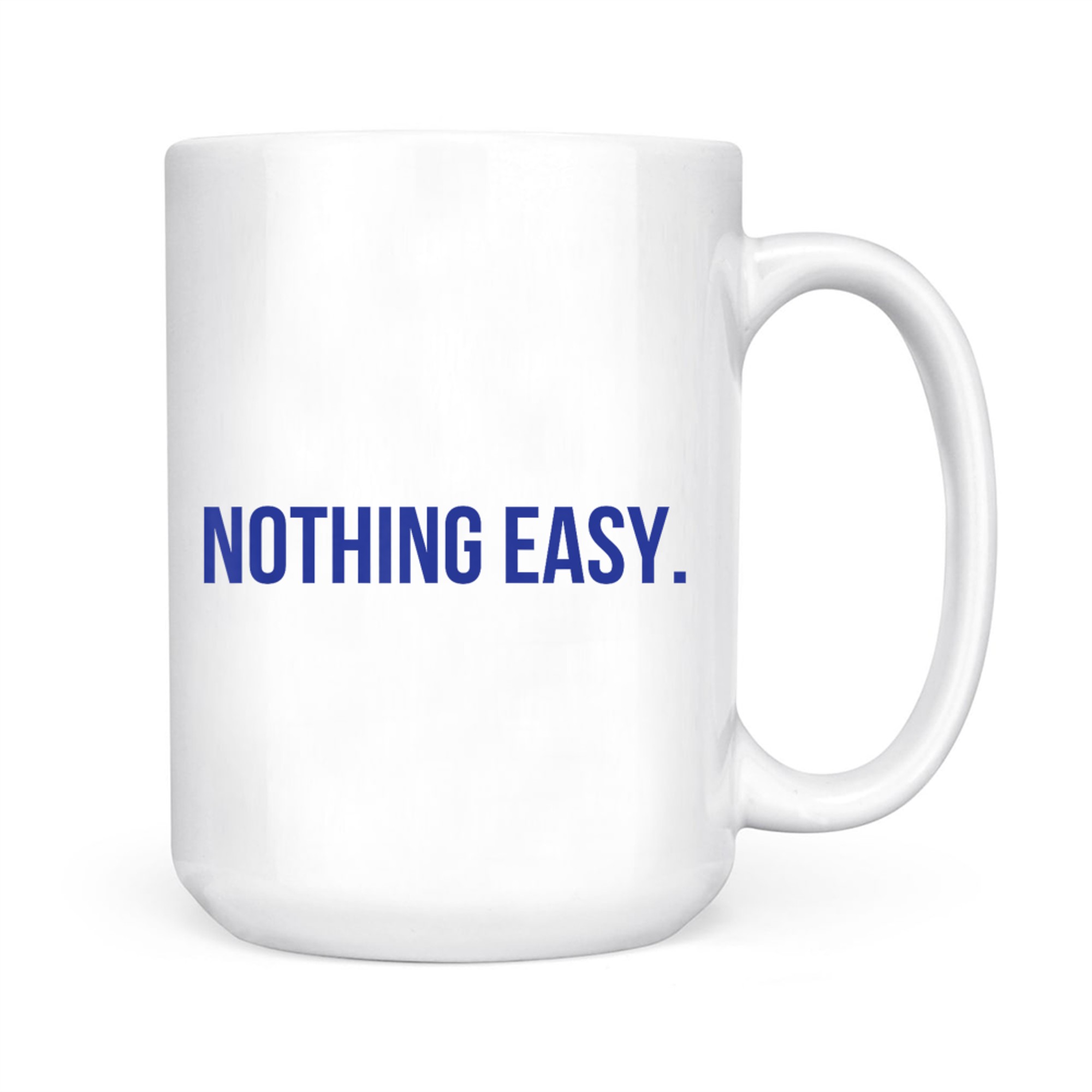 Nothing Easy Motivational Short Sports Spirit Quote Saying Mug