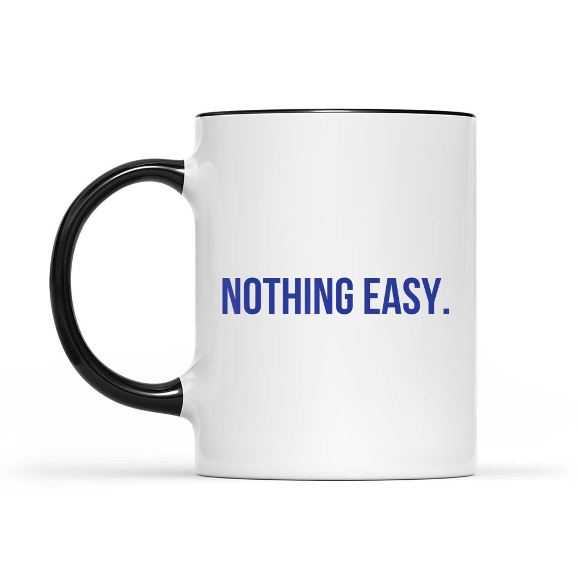 Nothing Easy Motivational Short Sports Spirit Quote Saying Mug