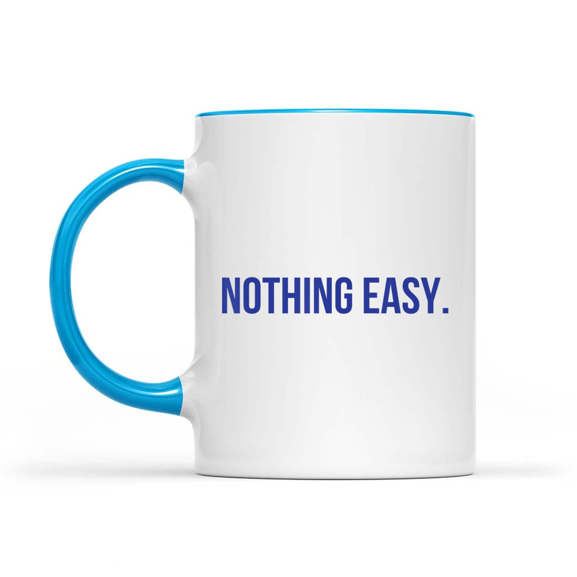 Nothing Easy Motivational Short Sports Spirit Quote Saying Mug