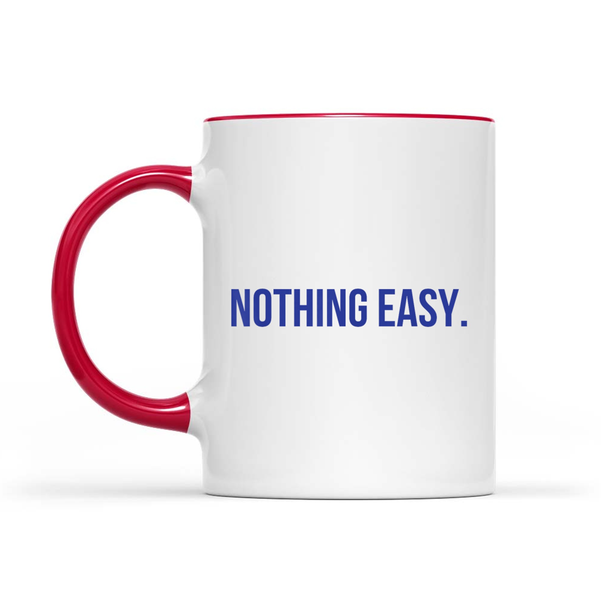 Nothing Easy Motivational Short Sports Spirit Quote Saying Mug