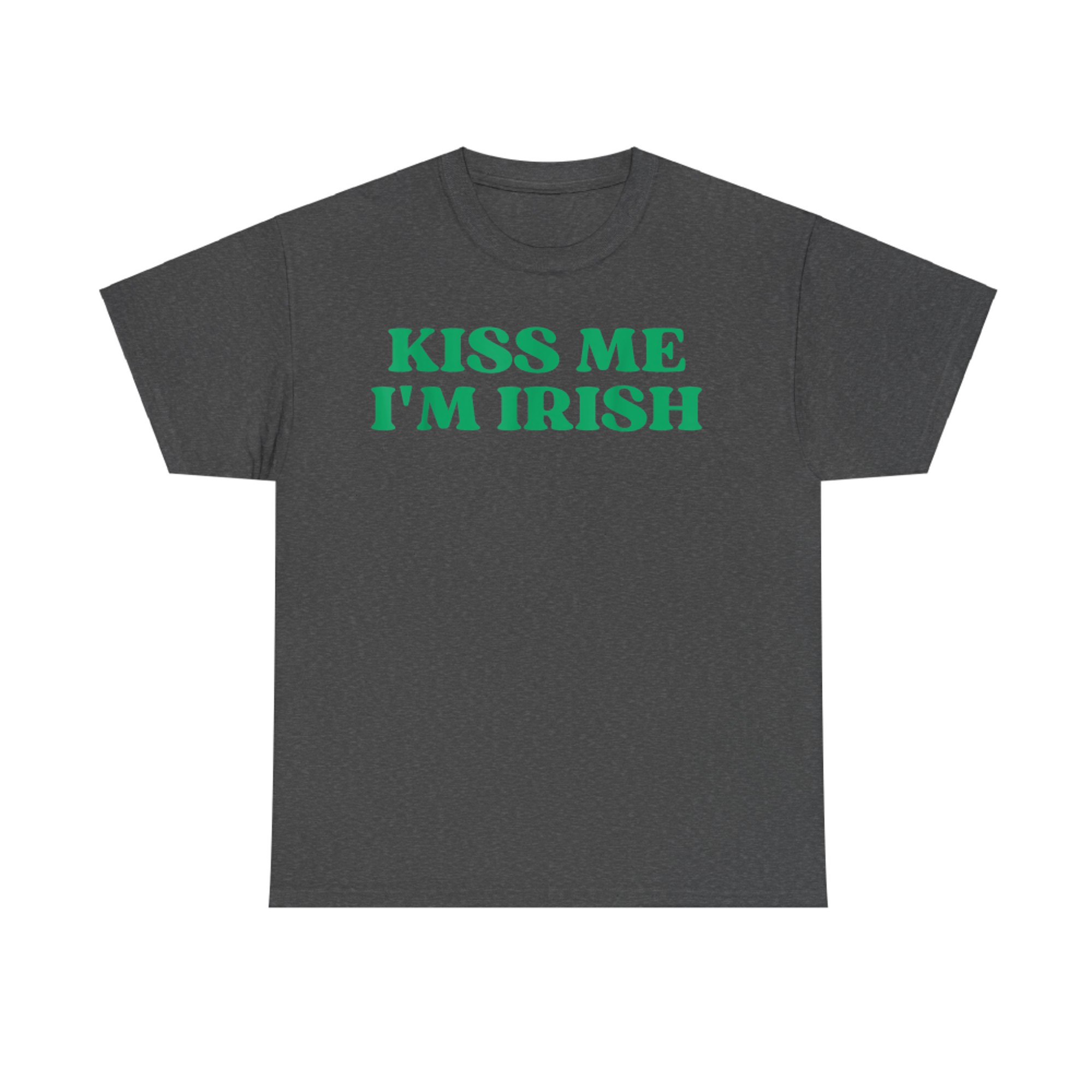 Original Kiss Me I'm Irish Funny Quote Y2k Aesthetic 2000s T-Shirt