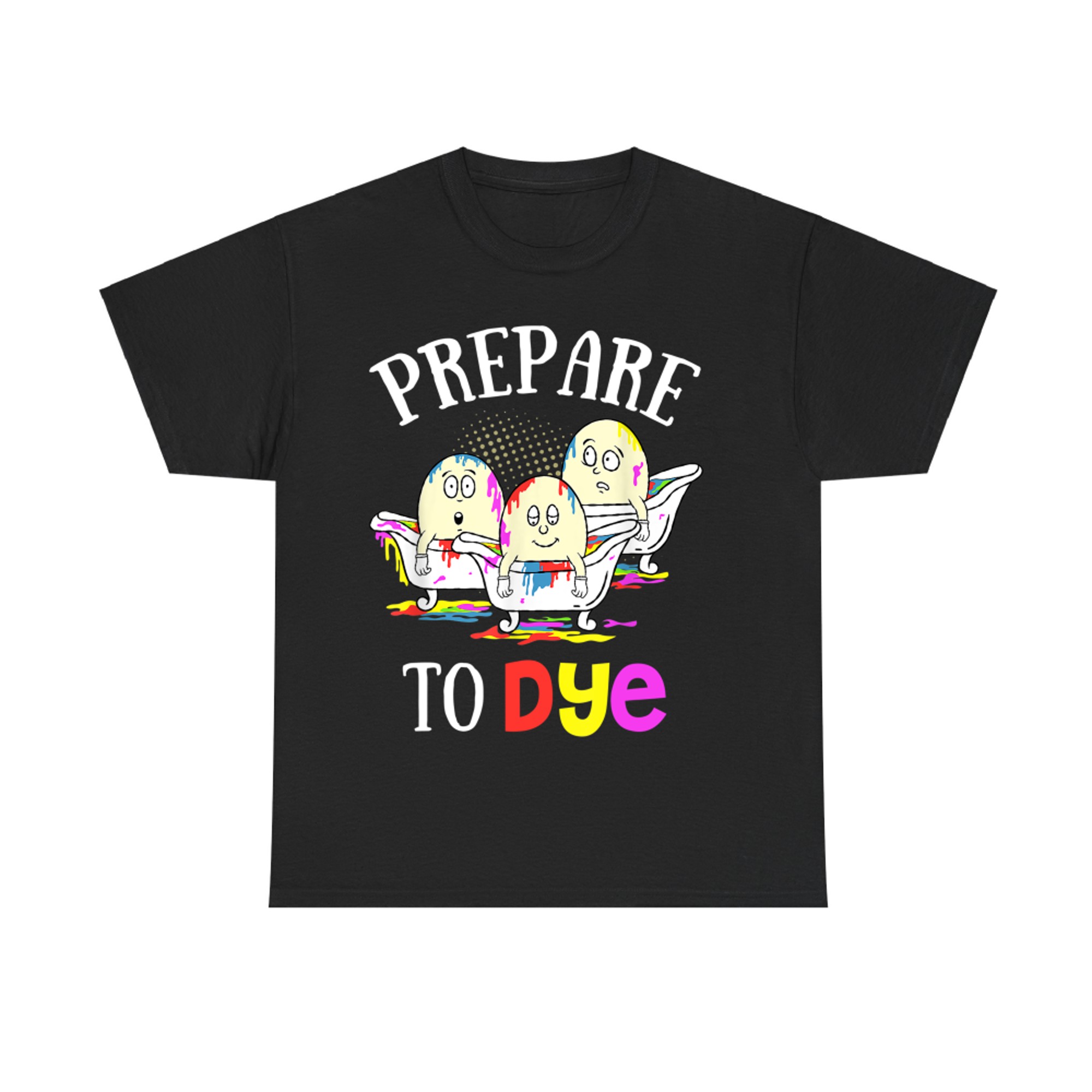 Prepare To Dye Funny Easter Sunday Egg Hunting T-Shirt