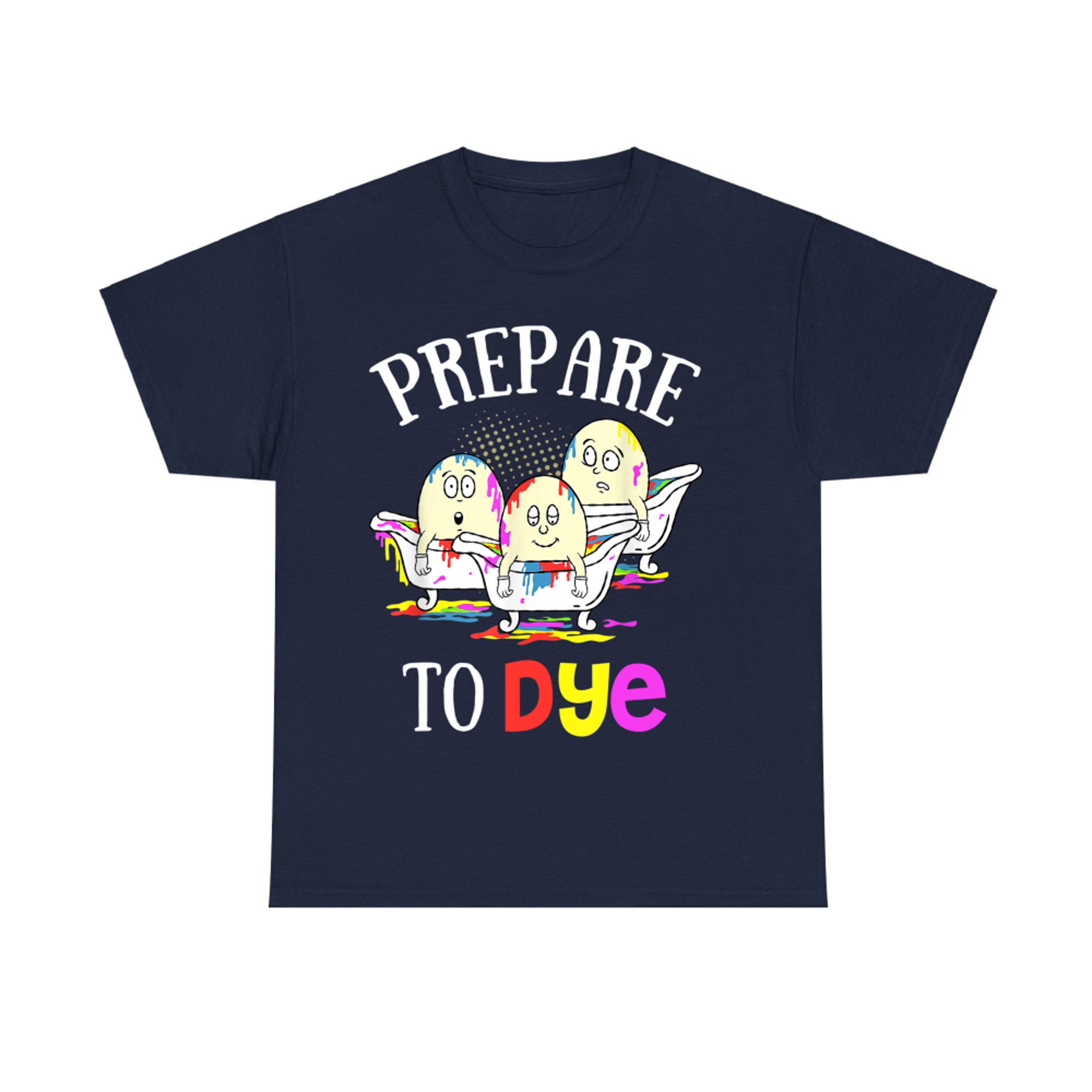 Prepare To Dye Funny Easter Sunday Egg Hunting T-Shirt