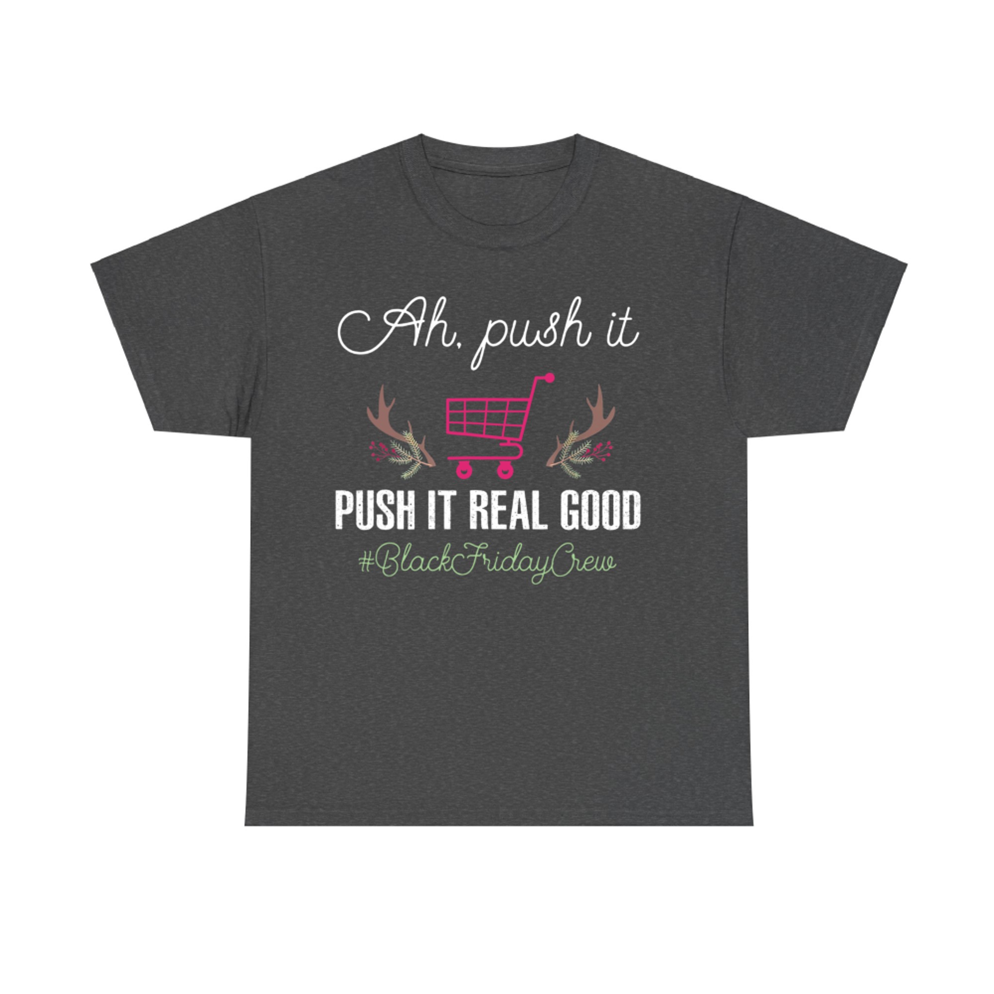 Put It Real Good Friday Crew Squad Shopping Black Cart Lover T-Shirt