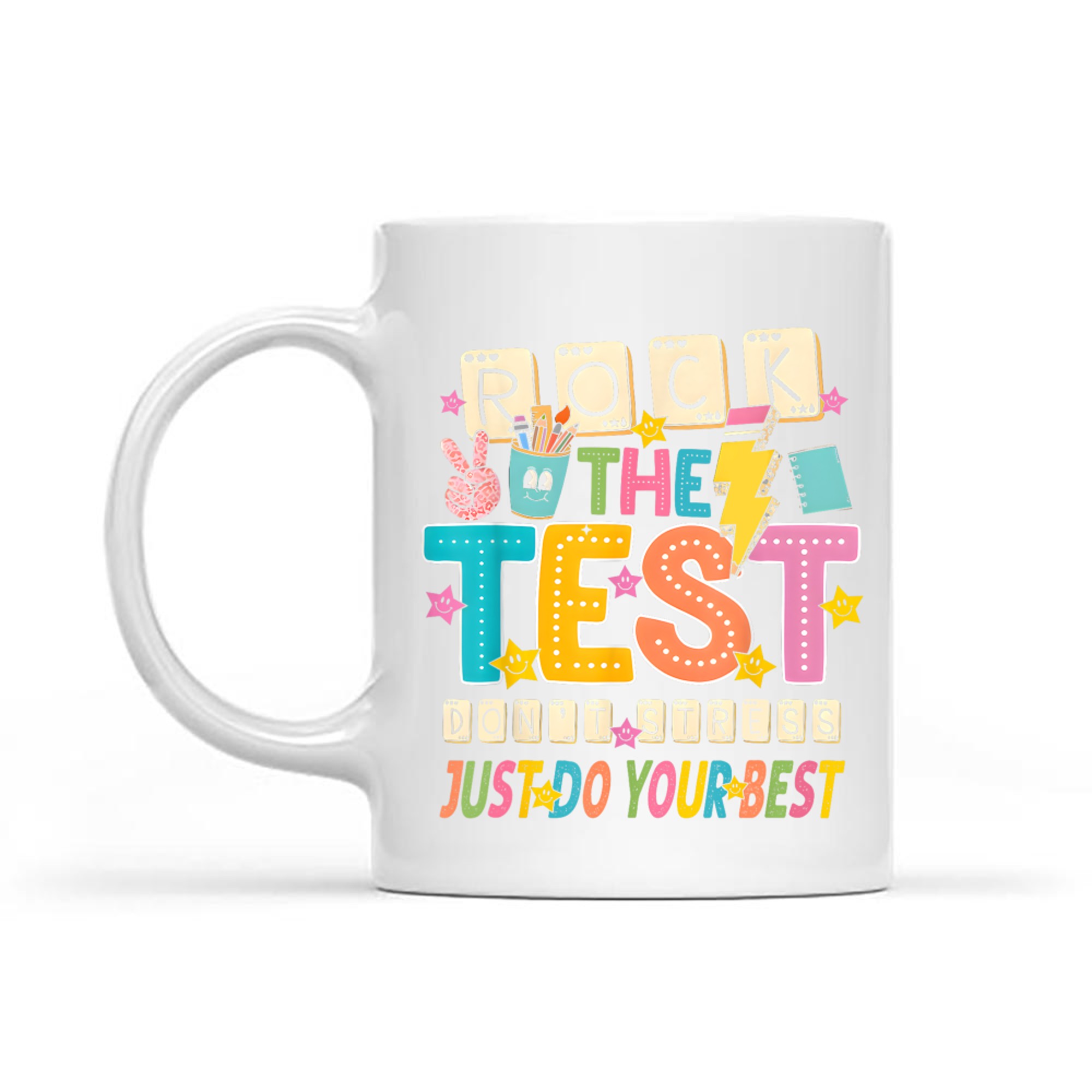 Rock The Test Don't Stress Just Do Your Best Teacher Testing Mug